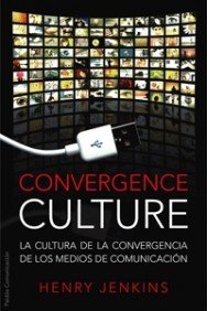 Convergence culture : la cultura de la convergencia de los medios de comunicación Media & Communication