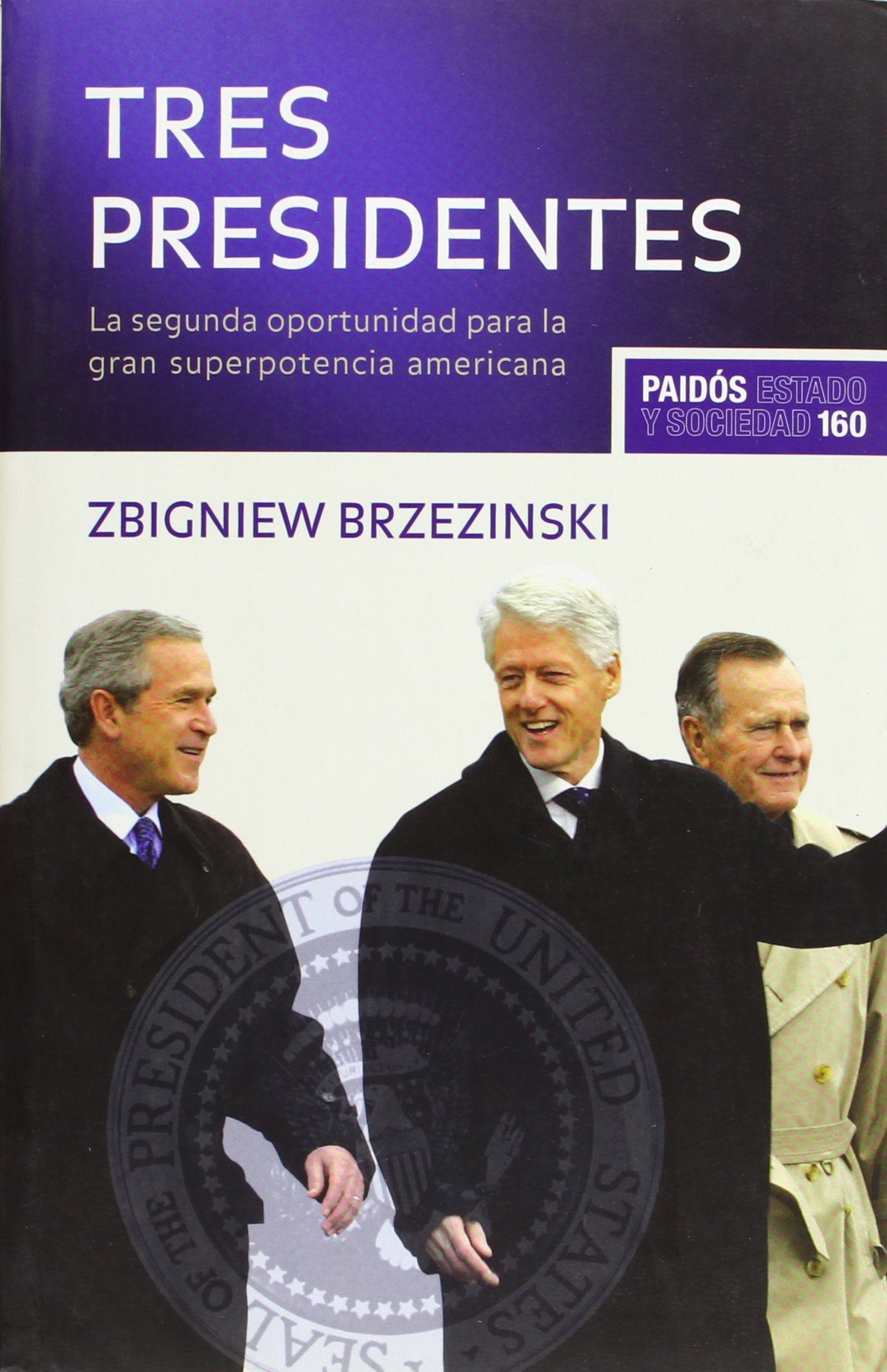 Tres presidentes : la segunda oportunidad para la gran superpotencia americana (Estado y Sociedad, Band 1) Philosophy