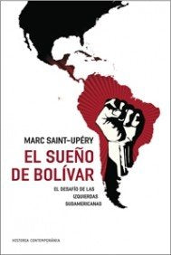 Saint-Upéry, M: Sueño de Bolívar : el desafío de las izquier Philosophy