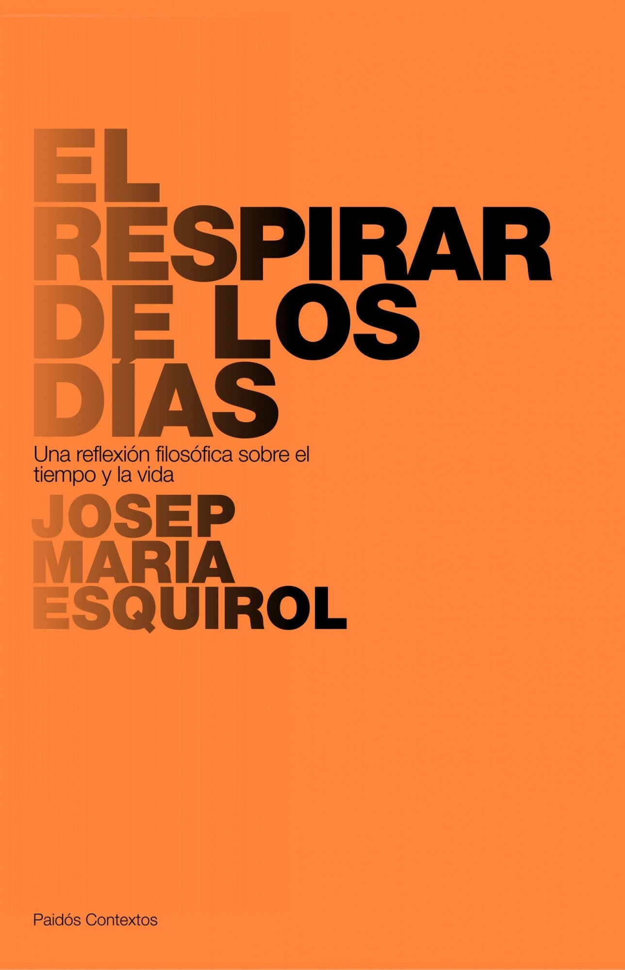 El respirar de los días : una reflexión filosófica sobre el tiempo y la vida Philosophy