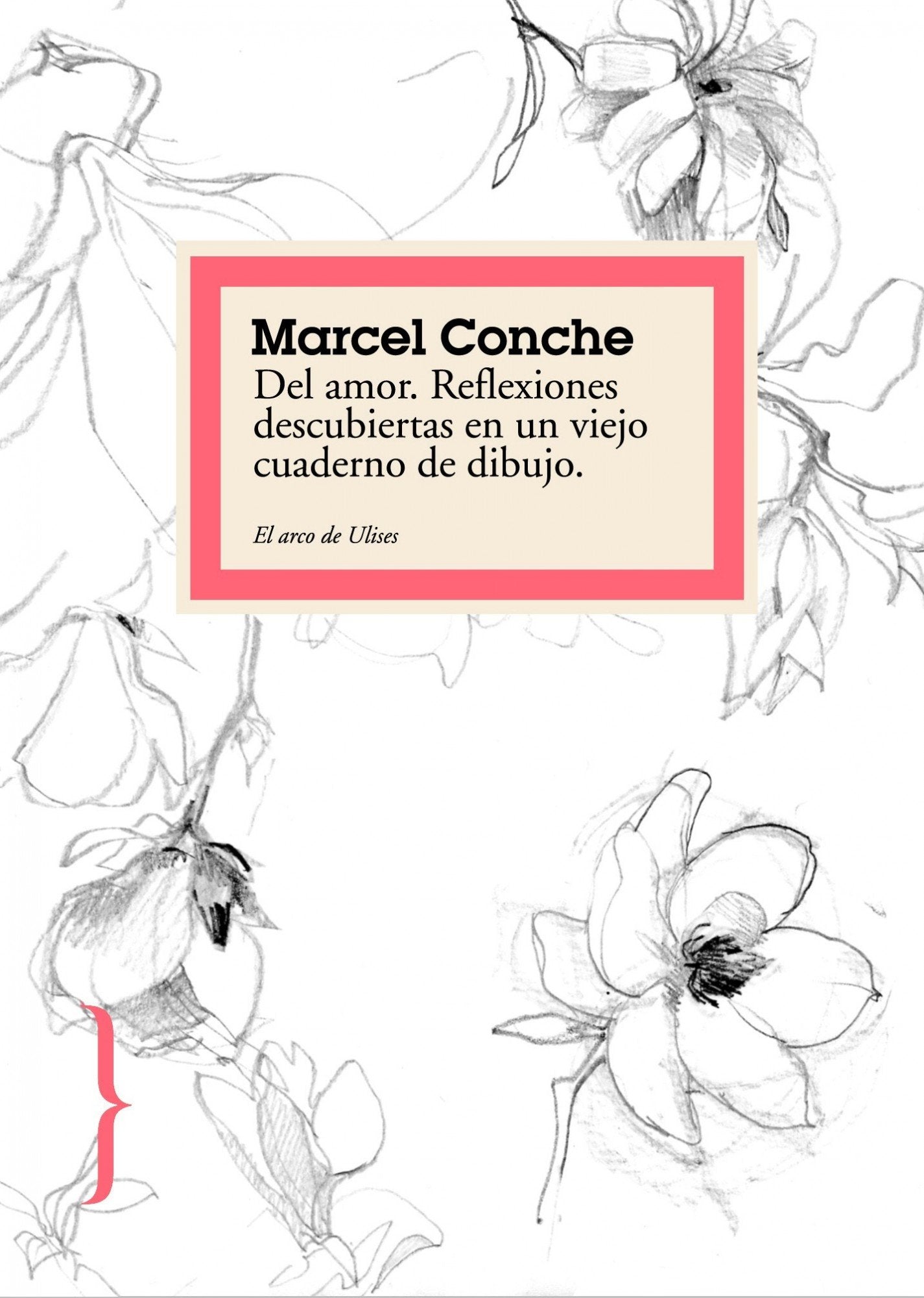 Del amor : reflexiones descubiertas en un viejo cuaderno de dibujo Philosophy