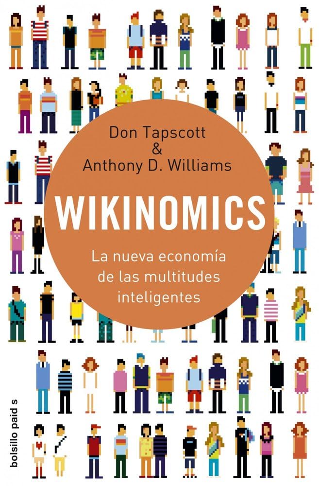 Wikinomics : la nueva economía de las multitudes inteligentes (Bolsillo Paidós, Band 1) Books