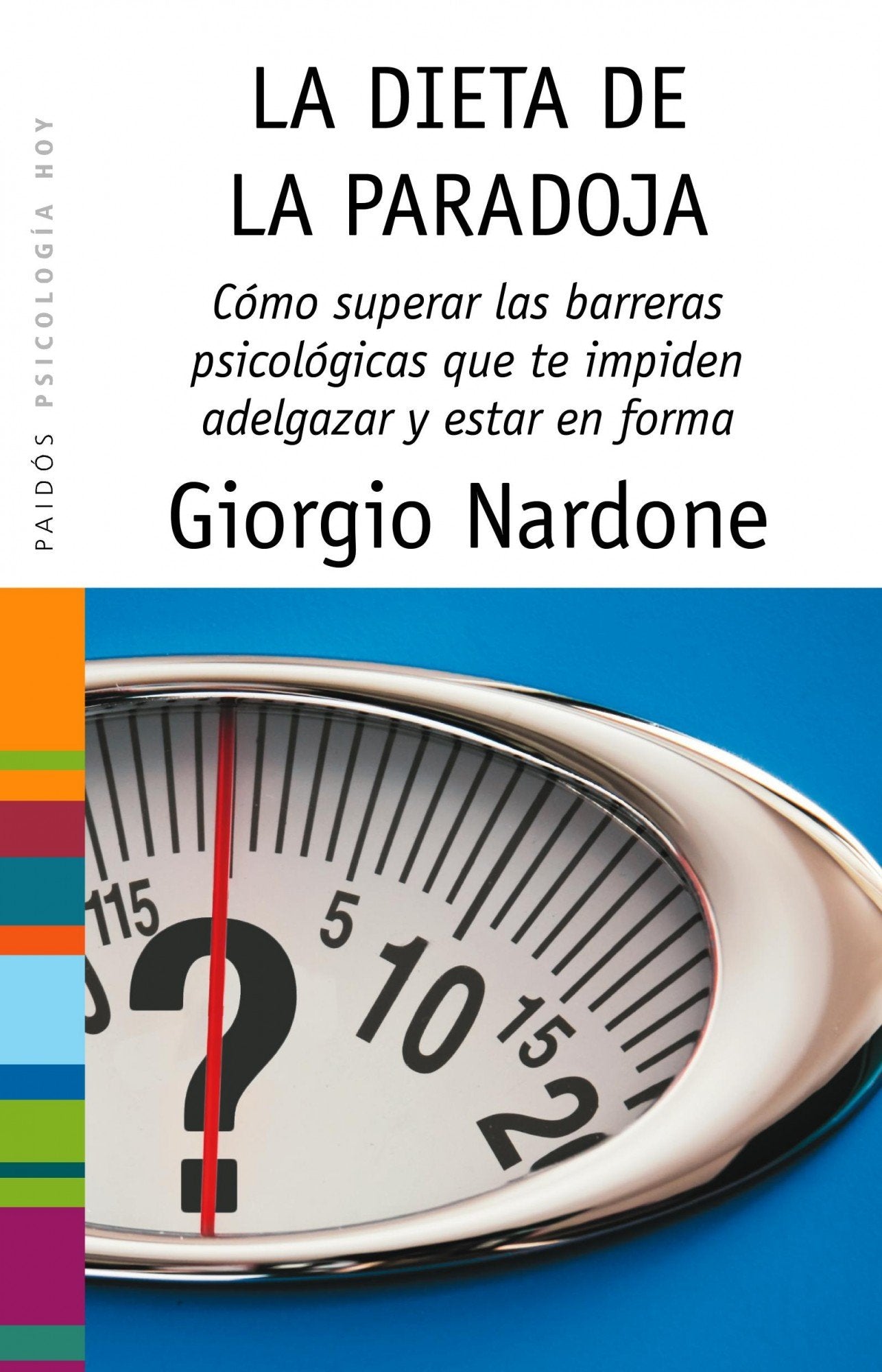La dieta de la paradoja : cómo superar las barreras psicológicas que te impiden adelgazar y estar en forma Leisure, Home & Garden