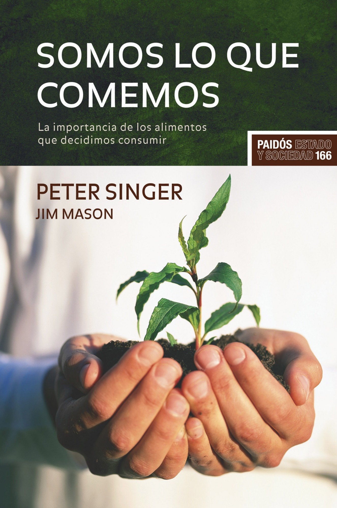 Somos lo que comemos : la importancia de los alimentos que decidimos consumir (Estado y Sociedad, Band 1) Philosophy