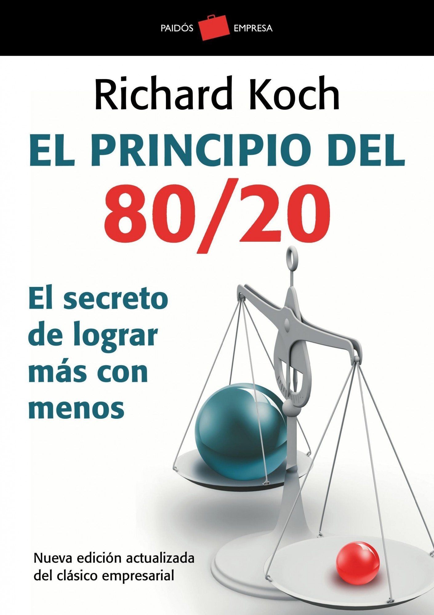 El principio 80/20 : el secreto de lograr más con menos Business, Finance & Career