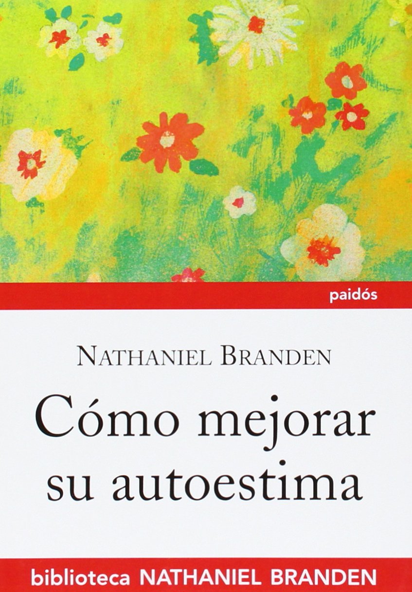 Cómo mejorar su autoestima (Biblioteca Nathaniel Branden, Band 3) Books
