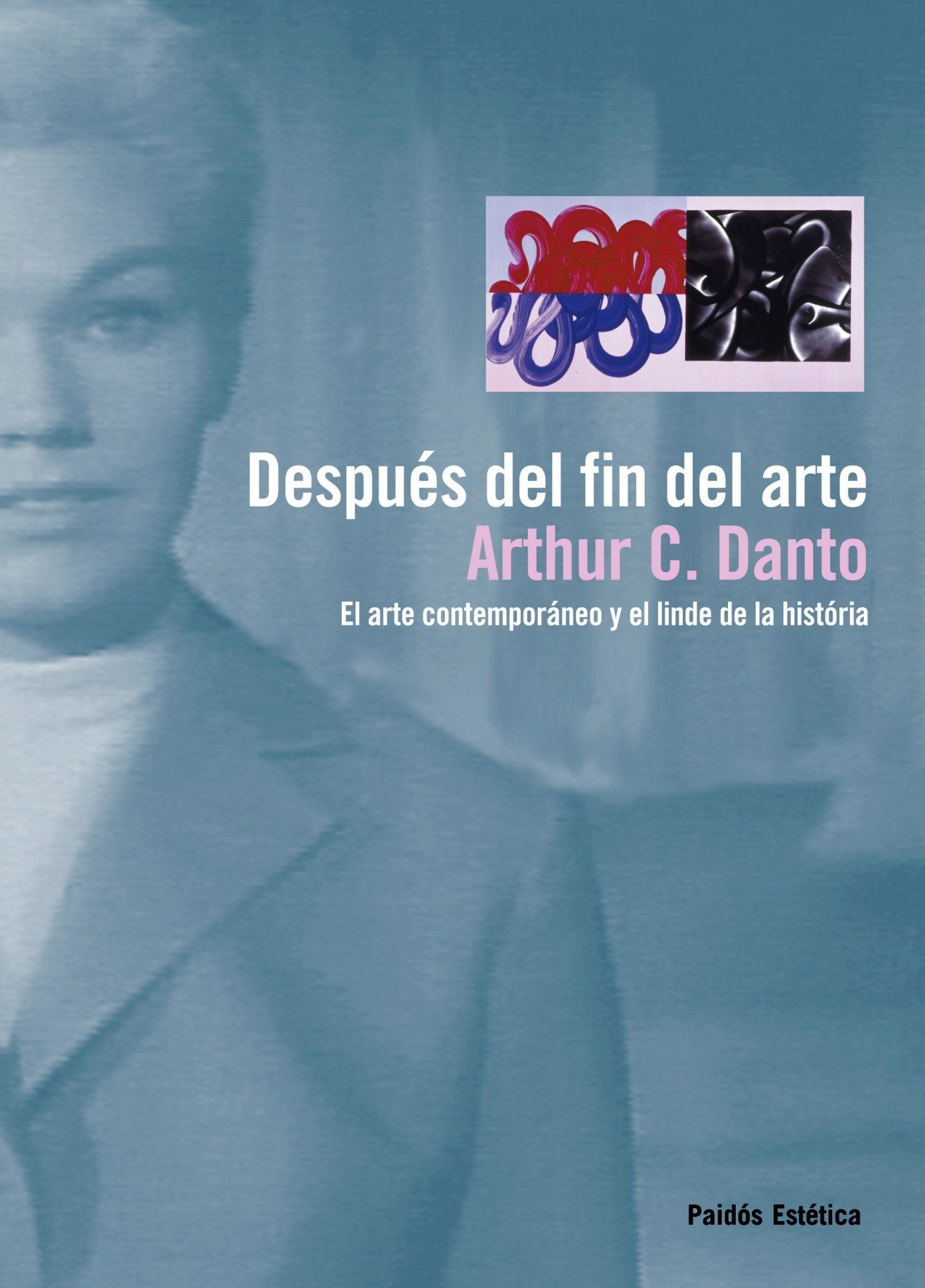 Después del fin del arte: El arte contemporáneo y el linde de la historia (Estética, Band 46) Film, Art & Culture