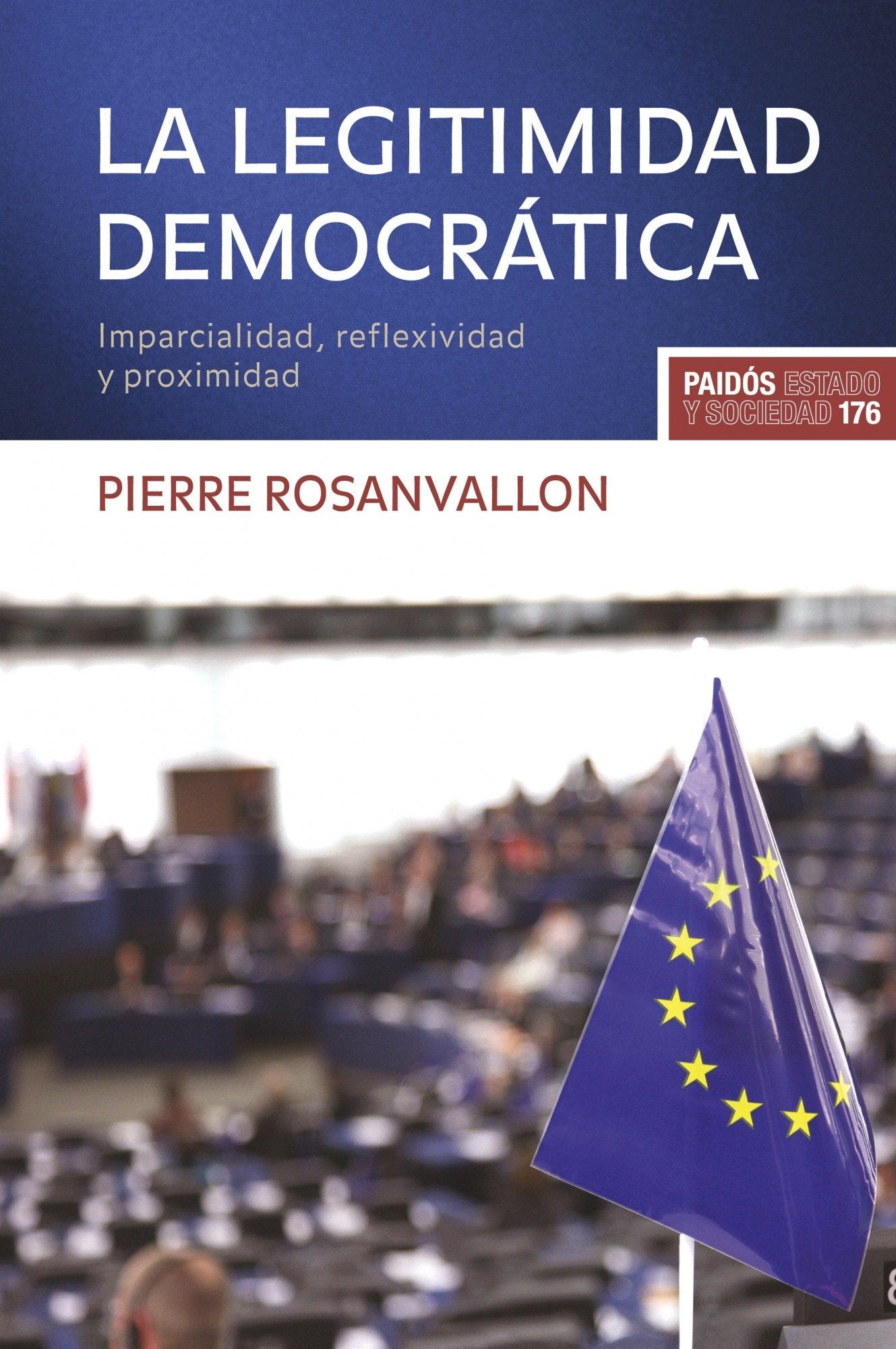 La legitimidad democrática : imparcialidad, reflexividad y proximidad Philosophy