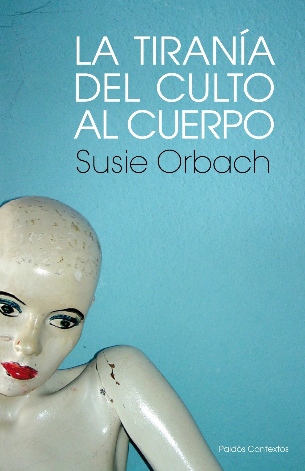 La tiranía del culto al cuerpo book