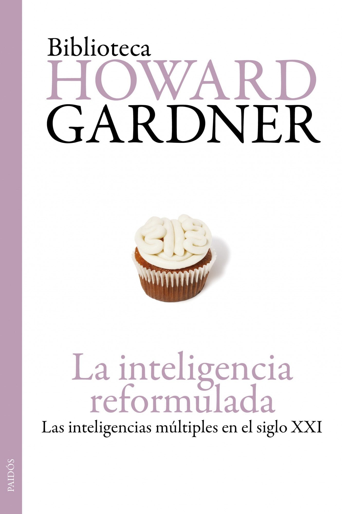 La inteligencia reformulada: Las inteligencias múltiples en el siglo XXI book