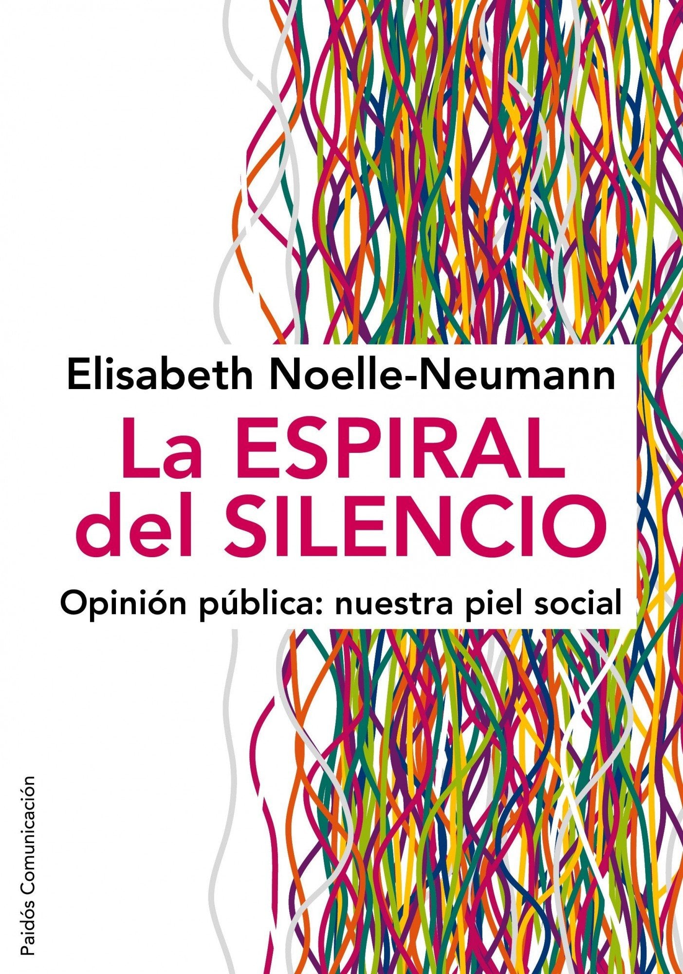 La espiral del silencio: Opinión pública: nuestra piel social book