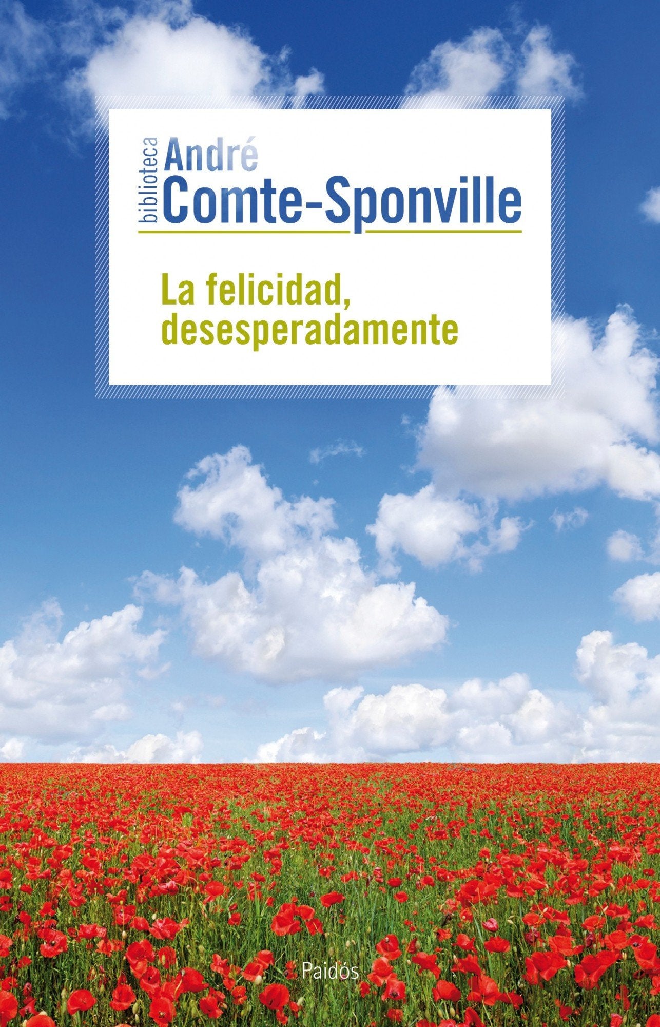 Comte-Sponville, A: Felicidad, desesperadamente Philosophy