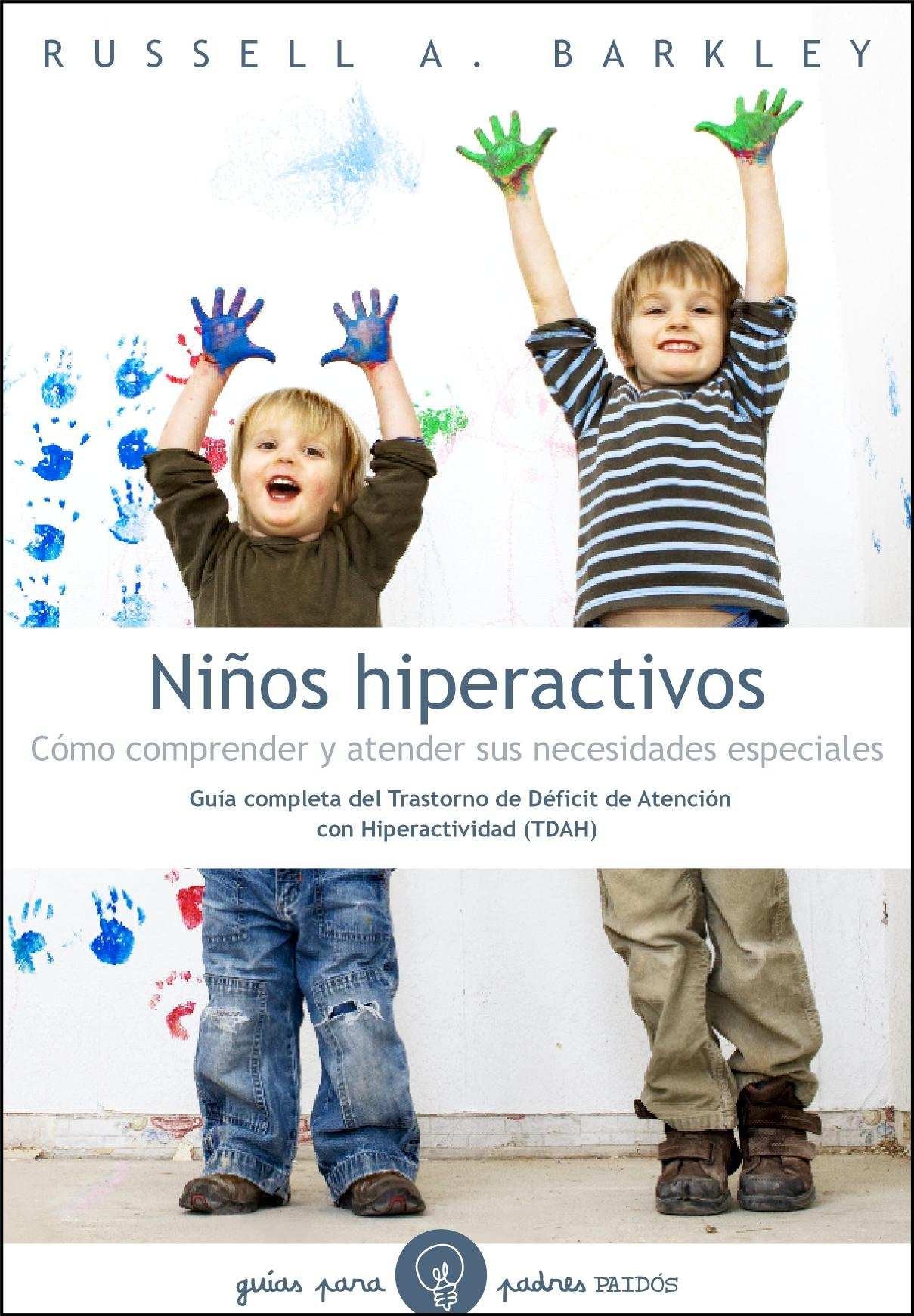 Niños hiperactivos: Cómo comprender y atender sus necesidades especiales. Guía completa del Transtorno de Déficit de Atención con Hiperactividad (TDAH) book
