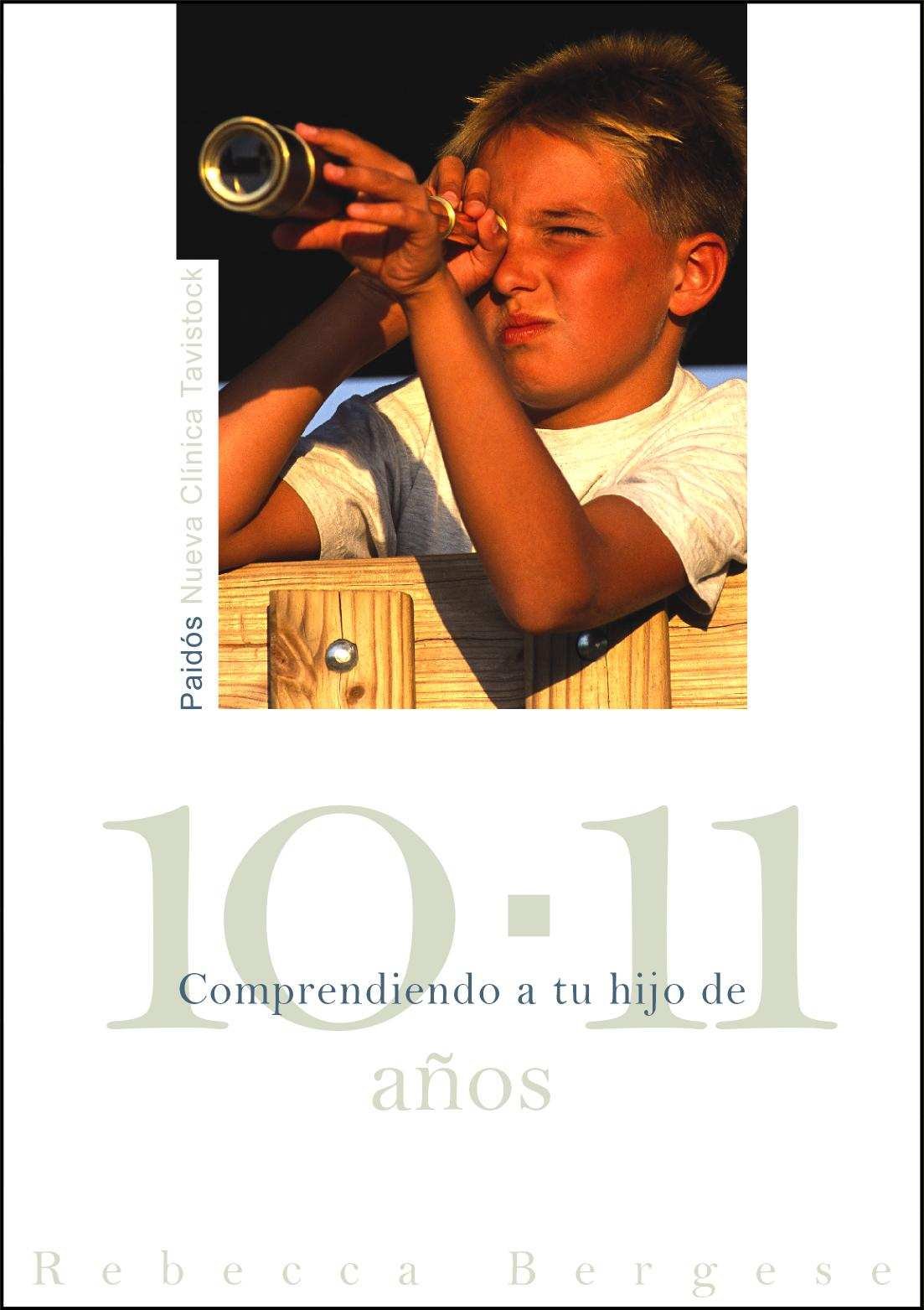 Comprendiendo a tu hijo de 10-11 años (Nueva Clínica Tavistock) Parents & Children