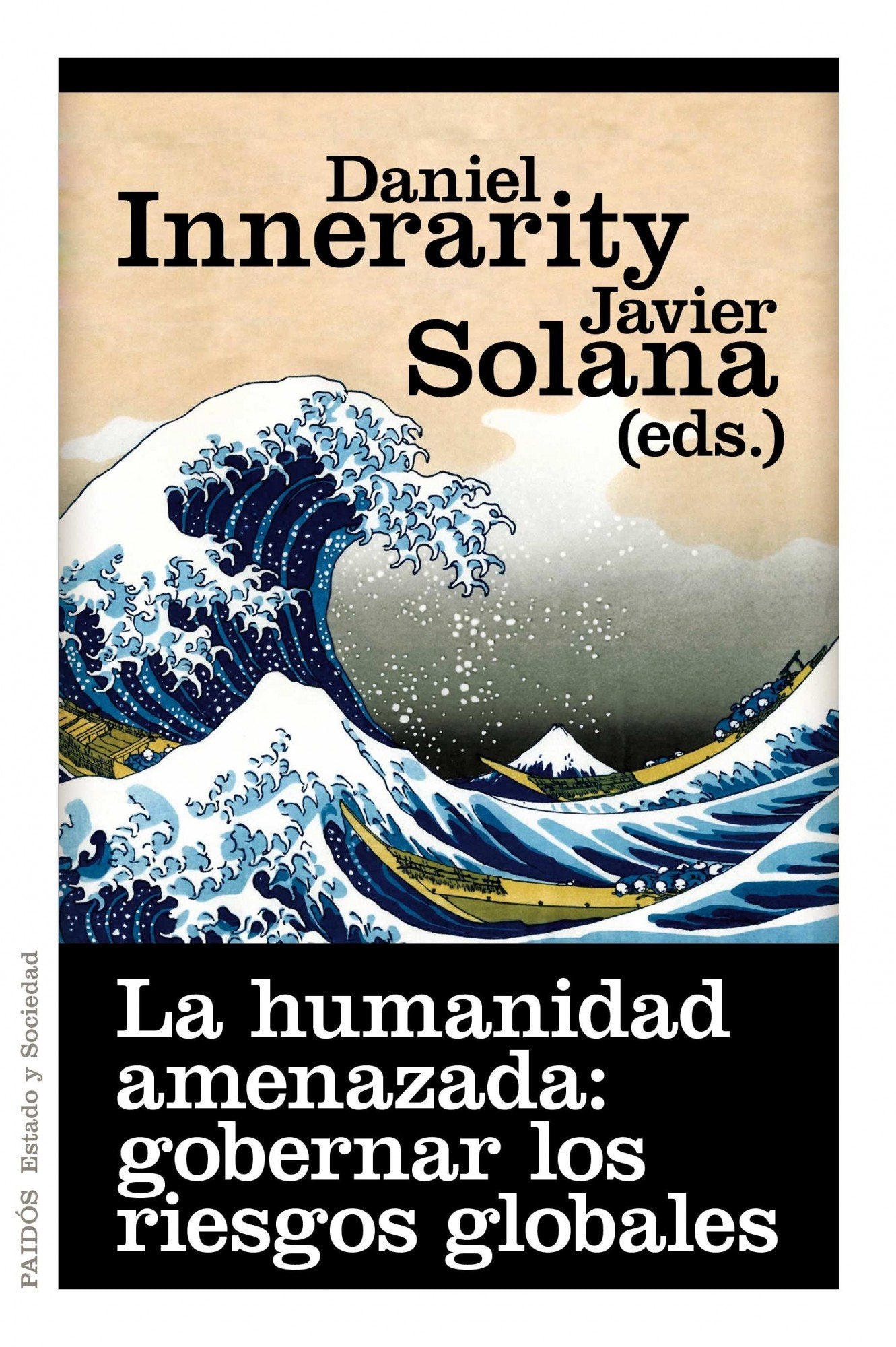 La humanidad amenazada : gobernar los riesgos globales Books