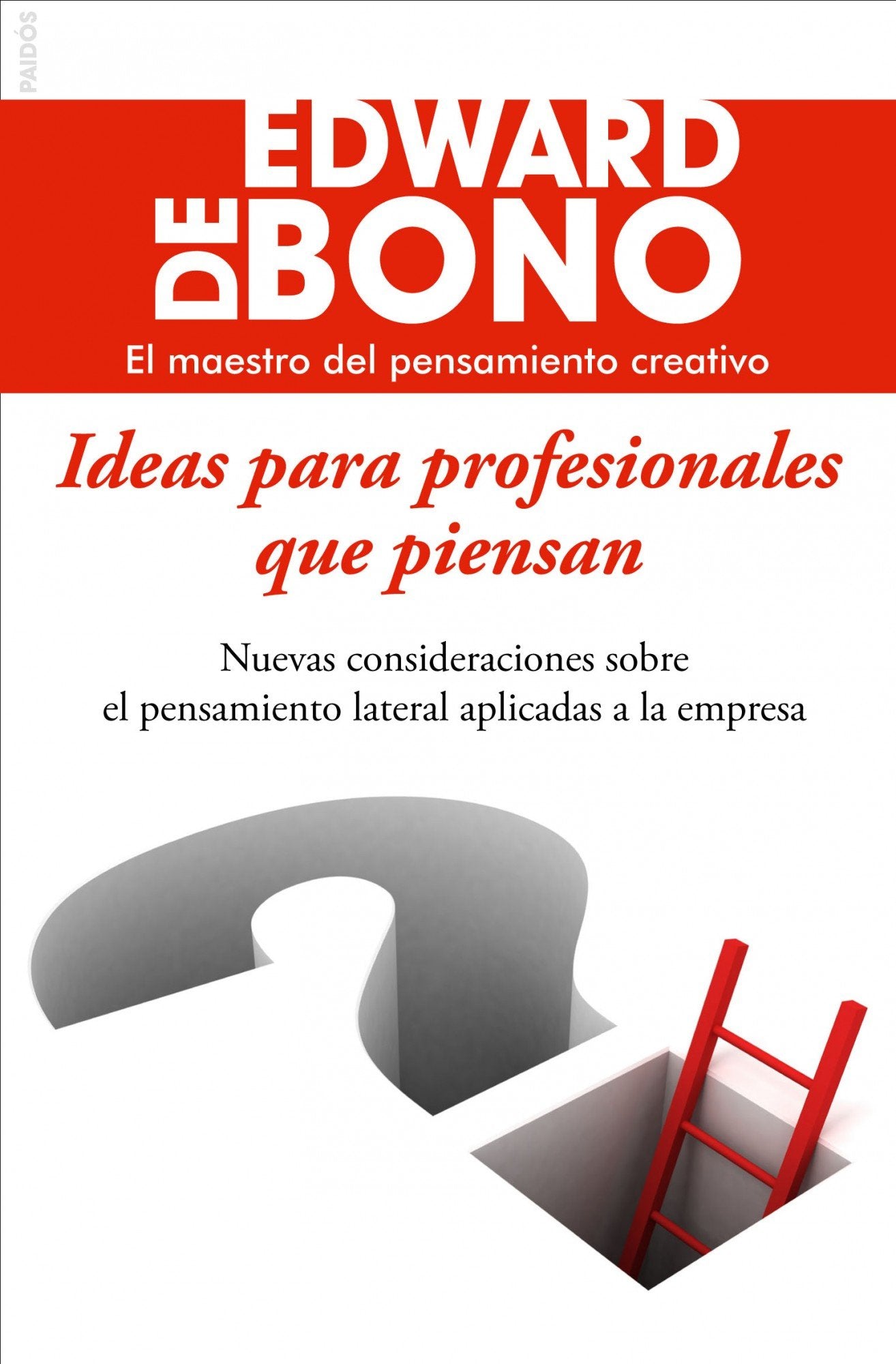 Ideas para profesionales que piensan: Nuevas consideraciones sobre el pensamiento lateral aplicadas a la empresa (Biblioteca Edward De Bono) Books