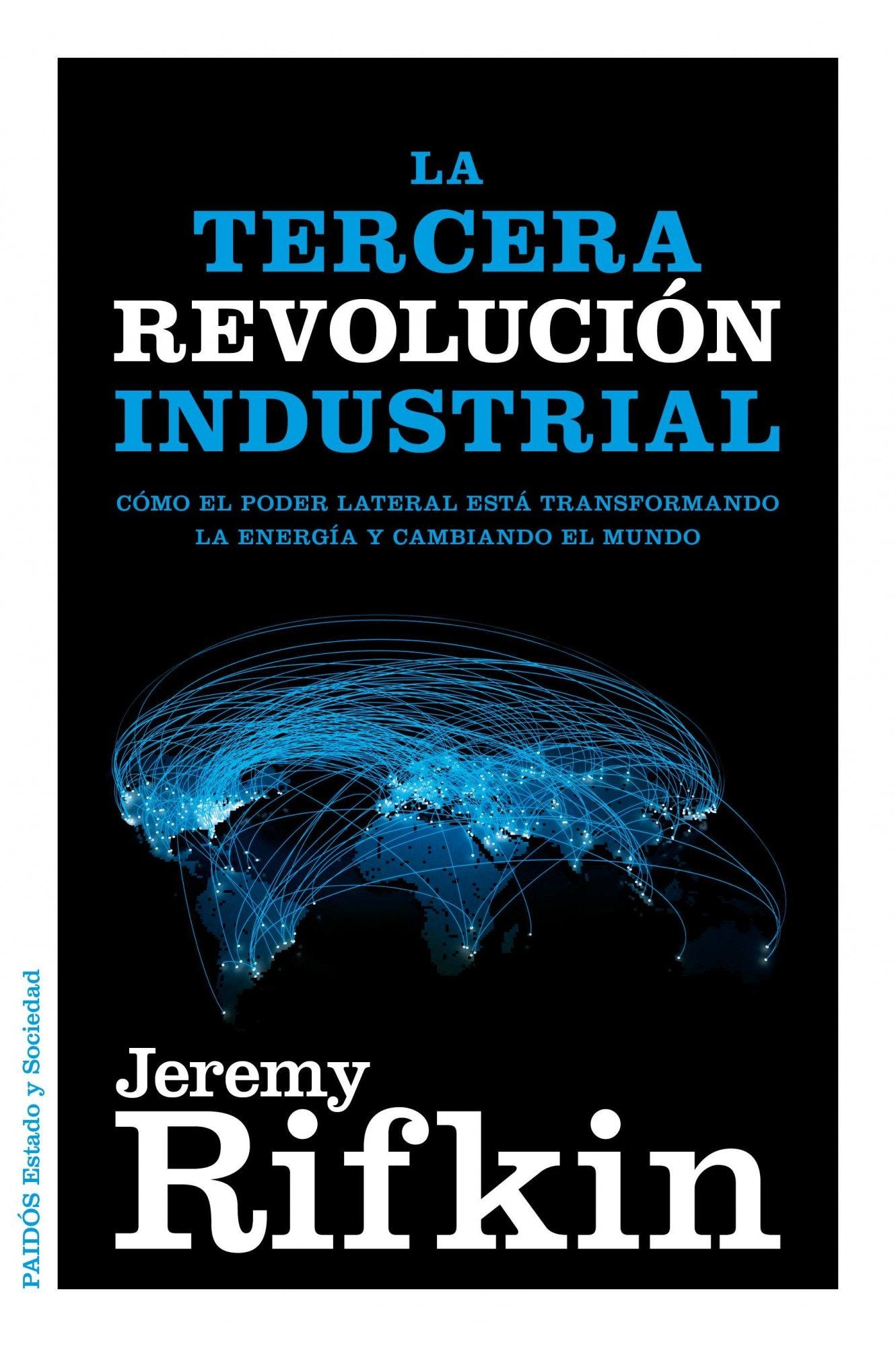 La tercera revolución industrial : cómo el poder lateral está transformando la energía, la economía y el mundo (Estado y Sociedad) Books