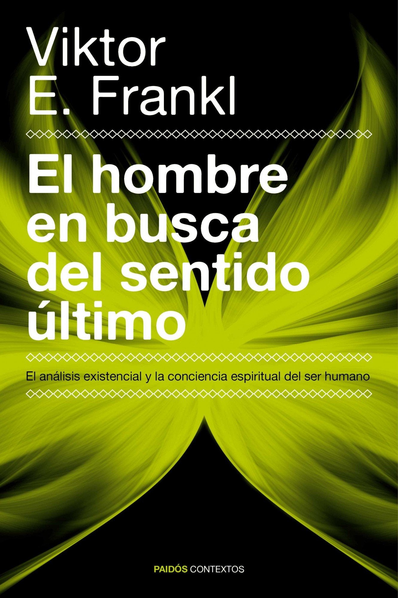 El hombre en busca del sentido último : el análisis existencial y la conciencia espiritual del ser humano (Contextos) Medicine
