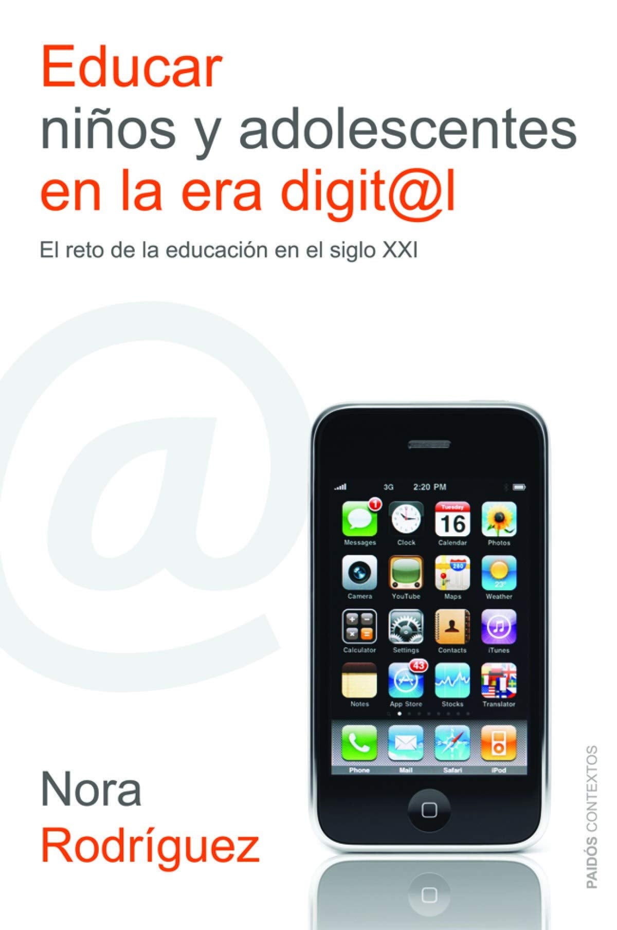 Educar niños y adolescentes en la era digital: El reto de la educación en el siglo XXI (Contextos) Parents & Children