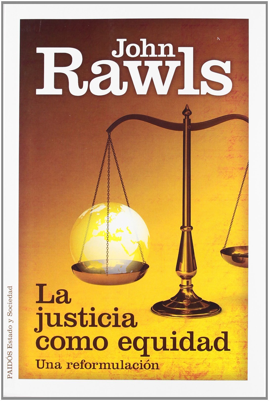La justicia como equidad : una reformulación (Estado y Sociedad) Philosophy