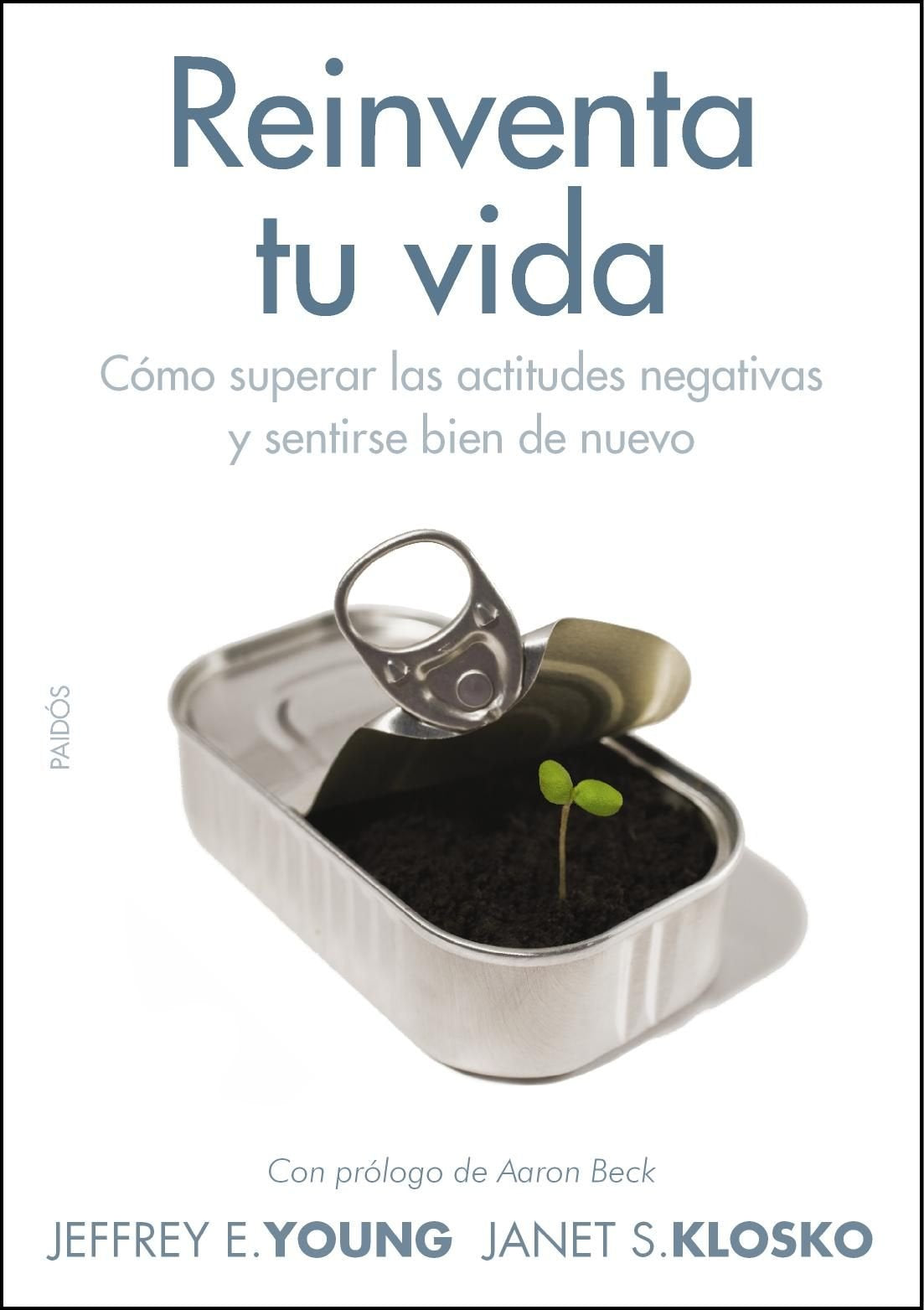 Reinventa tu vida : cómo superar las actitudes negativas y sentirse bien de nuevo (Divulgación) Books