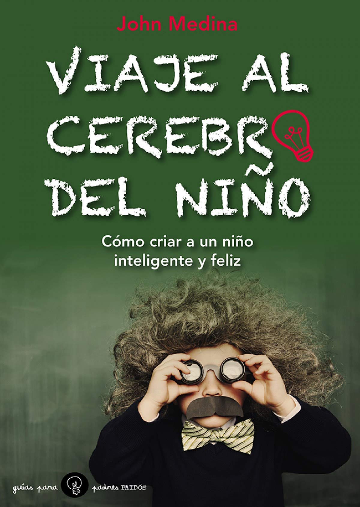 Viaje al cerebro del niño: Cómo criar a un niño inteligente y feliz book