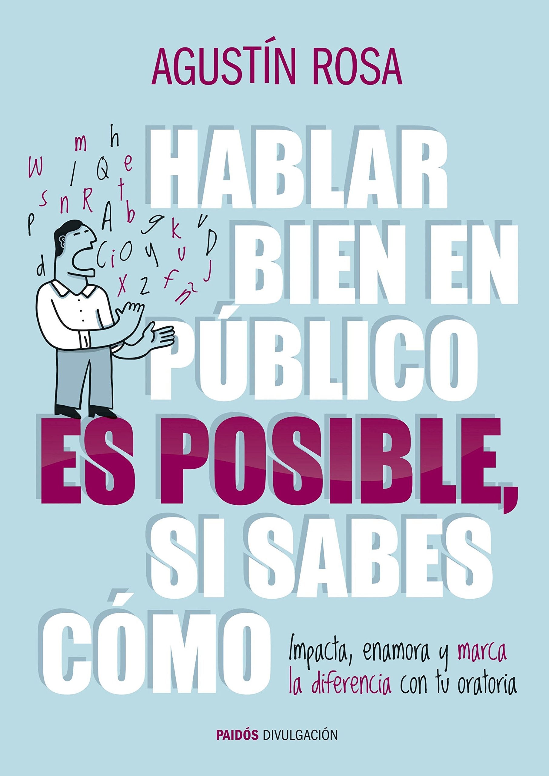 Hablar bien en público es posible, si sabes cómo: Impacta, enamora y marca la diferencia con tu oratoria (Divulgación) Business, Finance & Career
