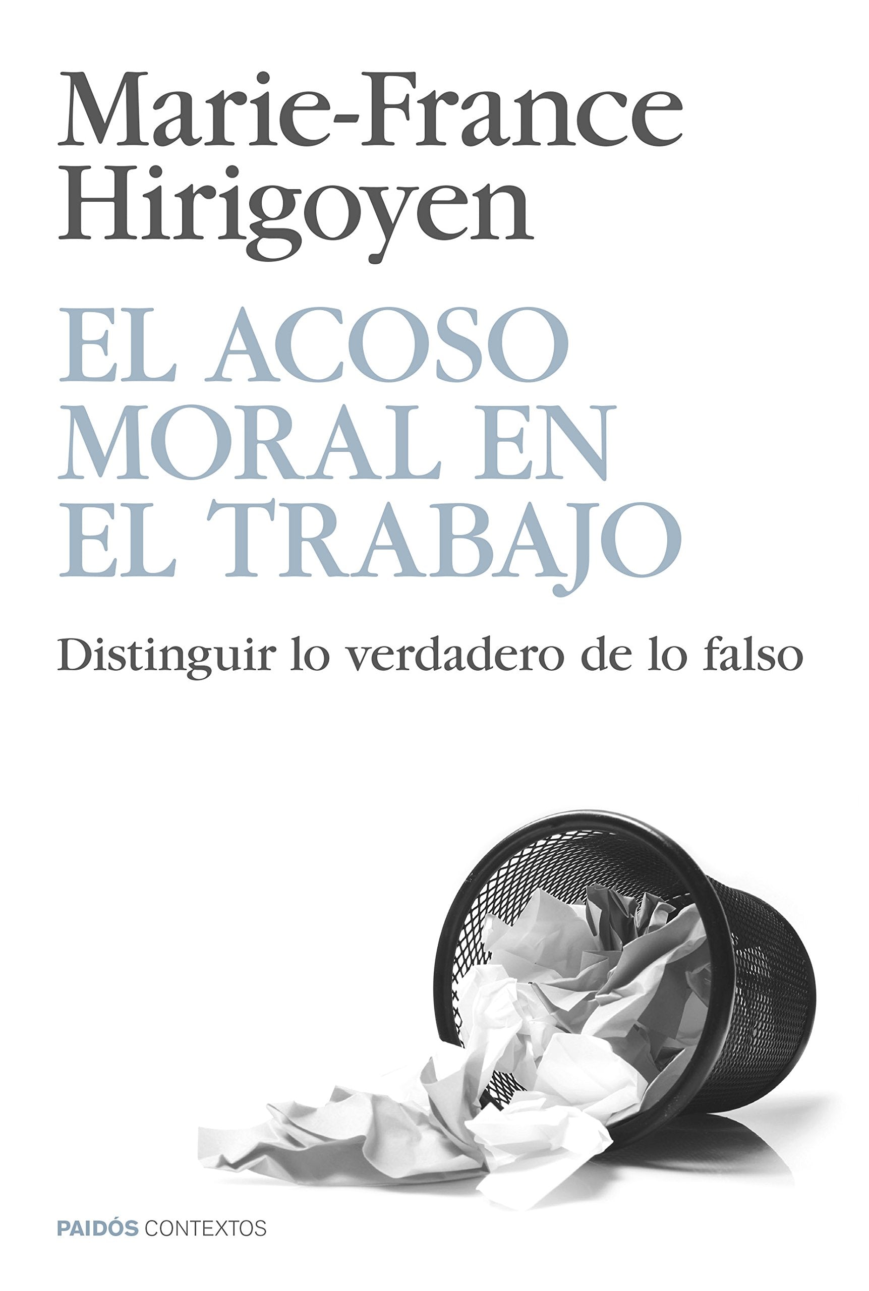El acoso moral en el trabajo: Distinguir lo verdadero de lo falso book