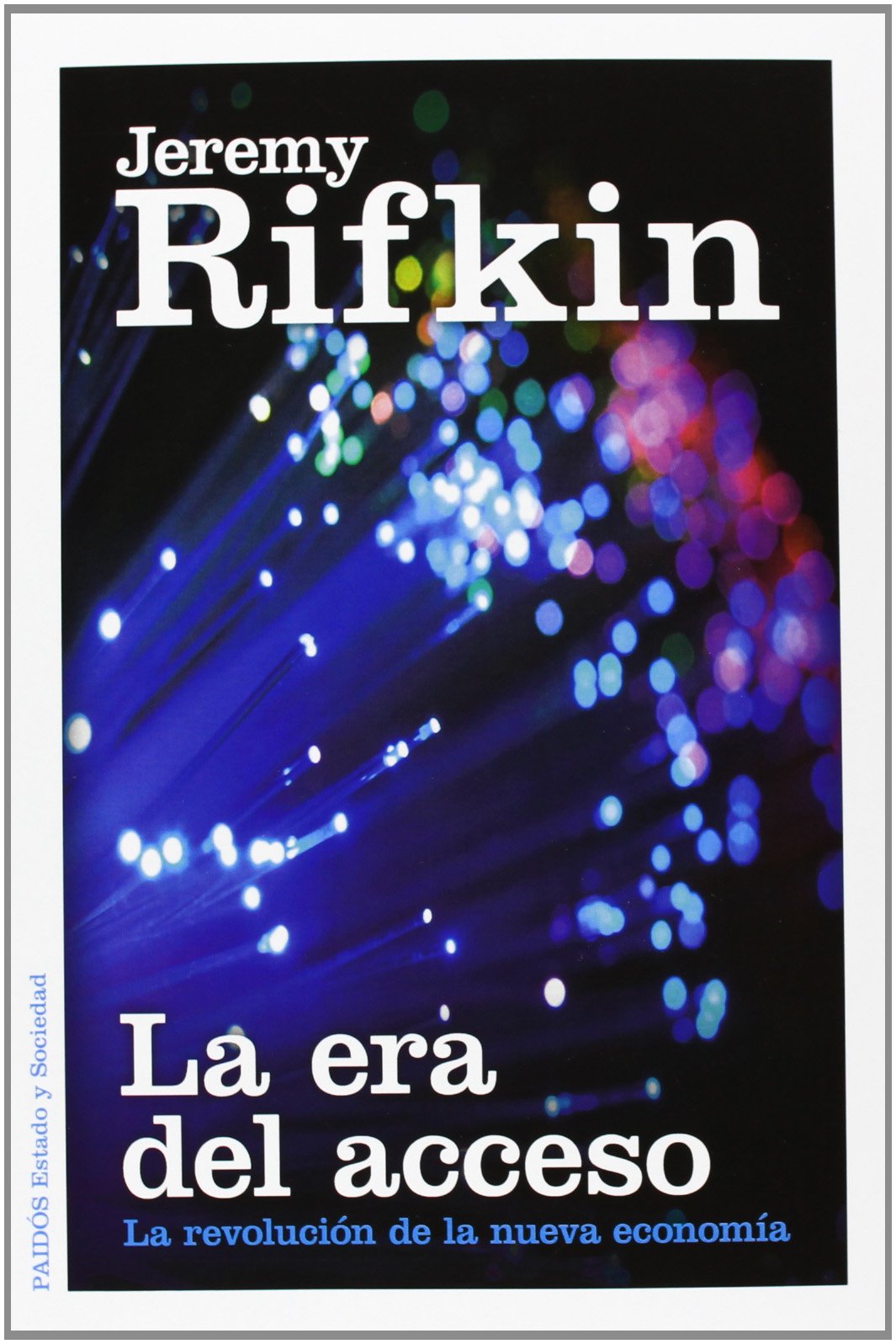 La era del acceso : la revolución de la nueva economía Books