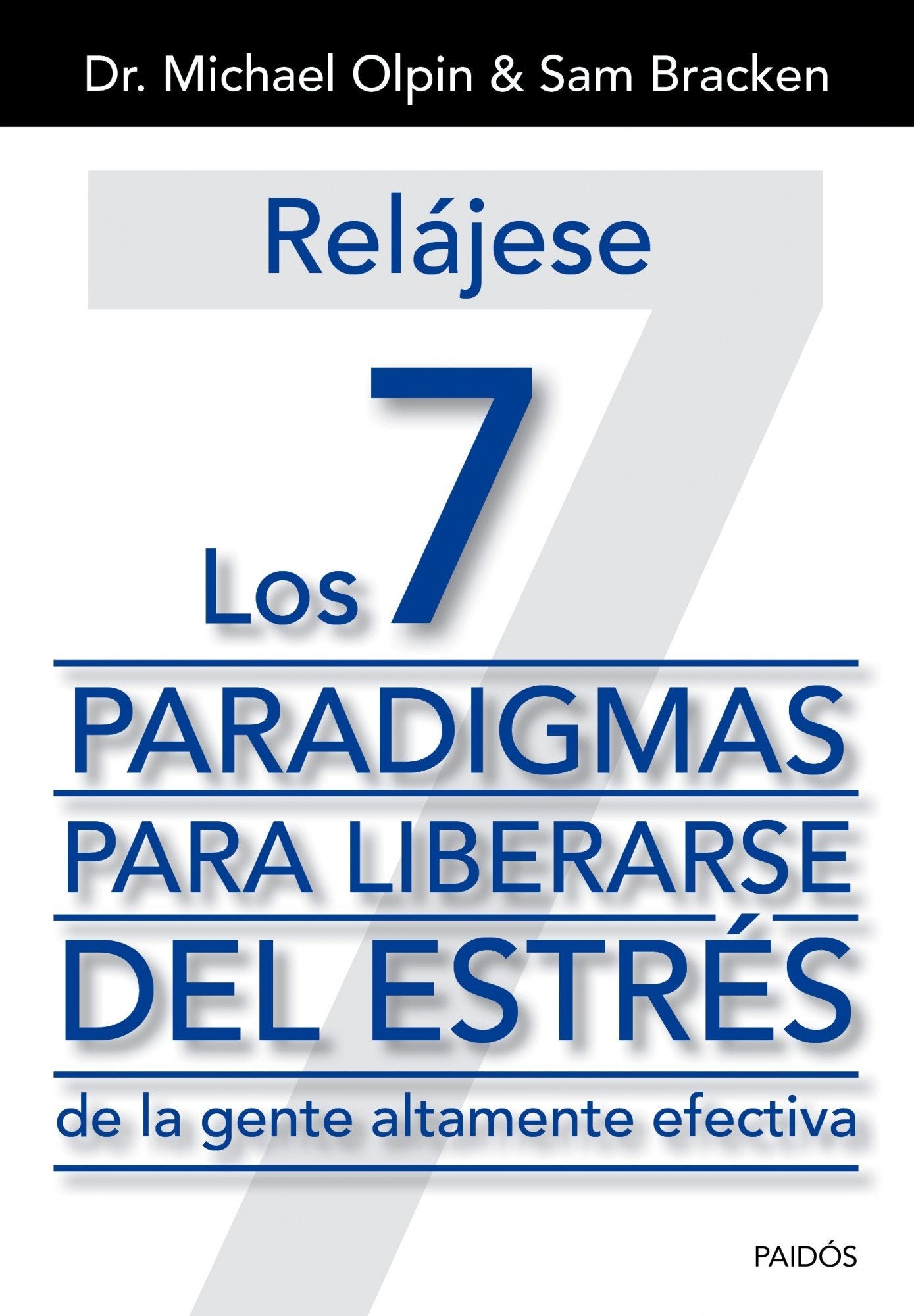 Relájese. Los 7 paradigmas para liberarse del estrés: de la gente altamente efectiva (Biblioteca Covey) Business, Finance & Career