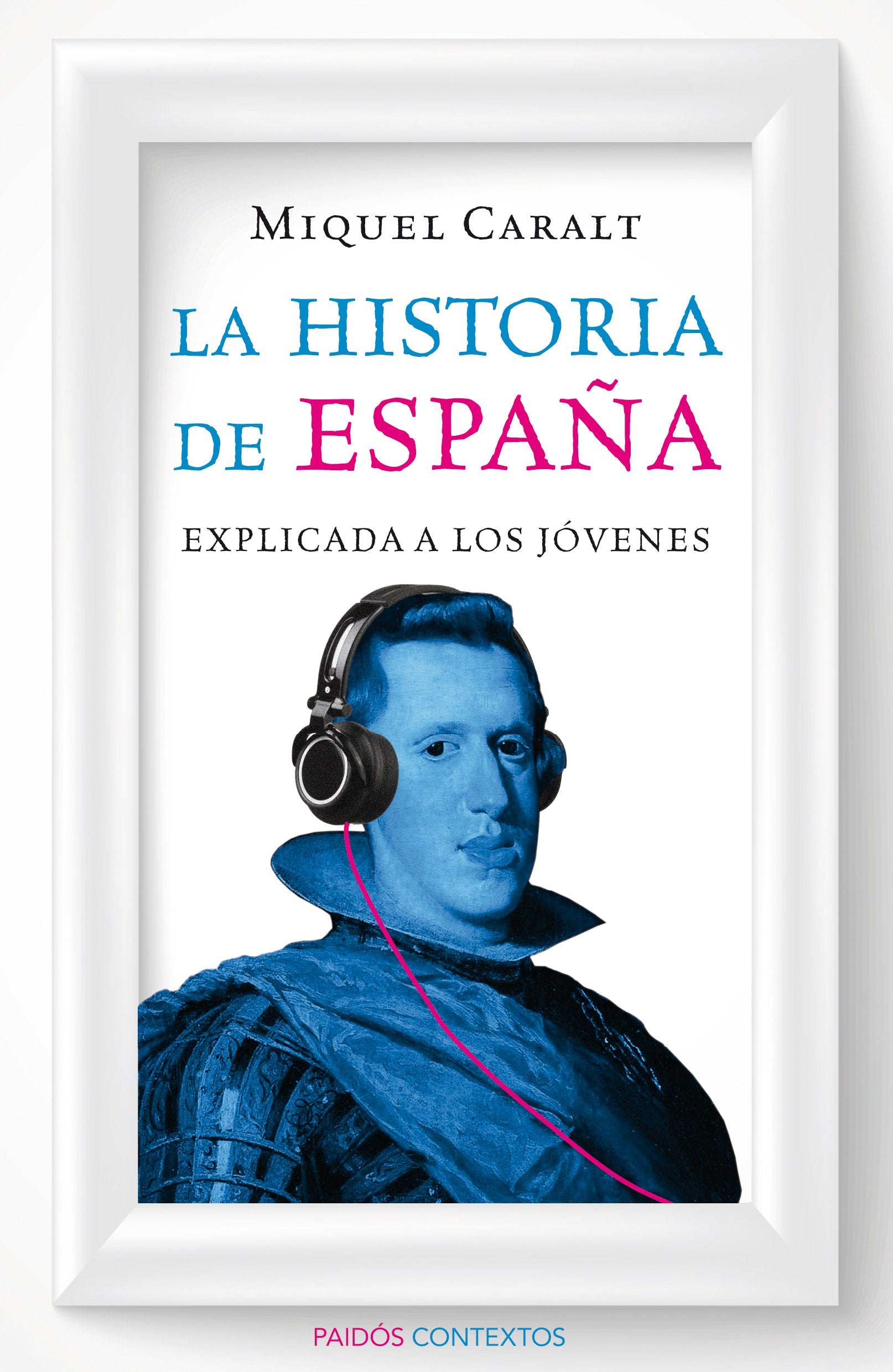 La historia de España explicada a los jóvenes (Contextos) Books