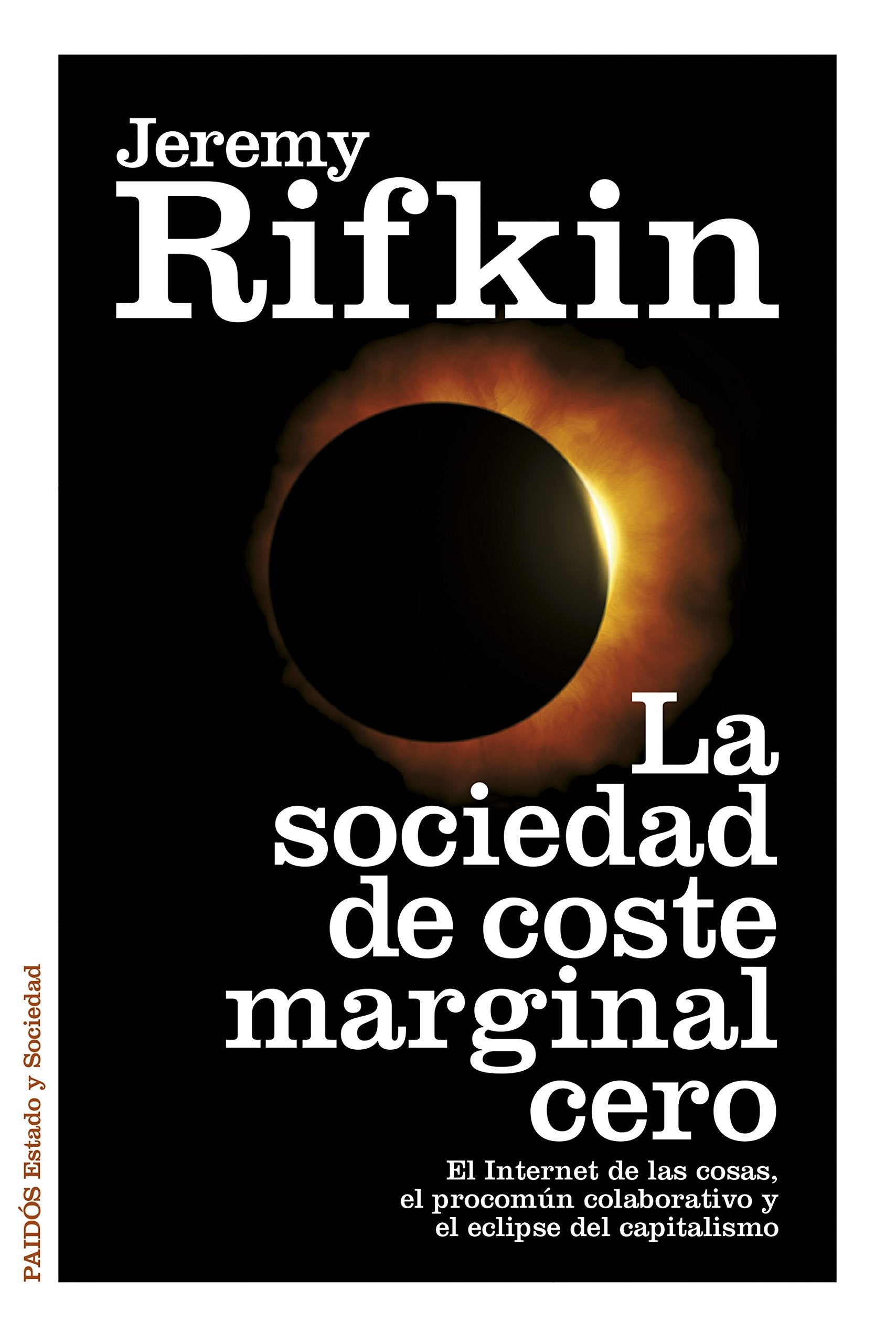 La sociedad de coste marginal cero: El Internet de las cosas, el procomún colaborativo y el eclipse del capitalismo book