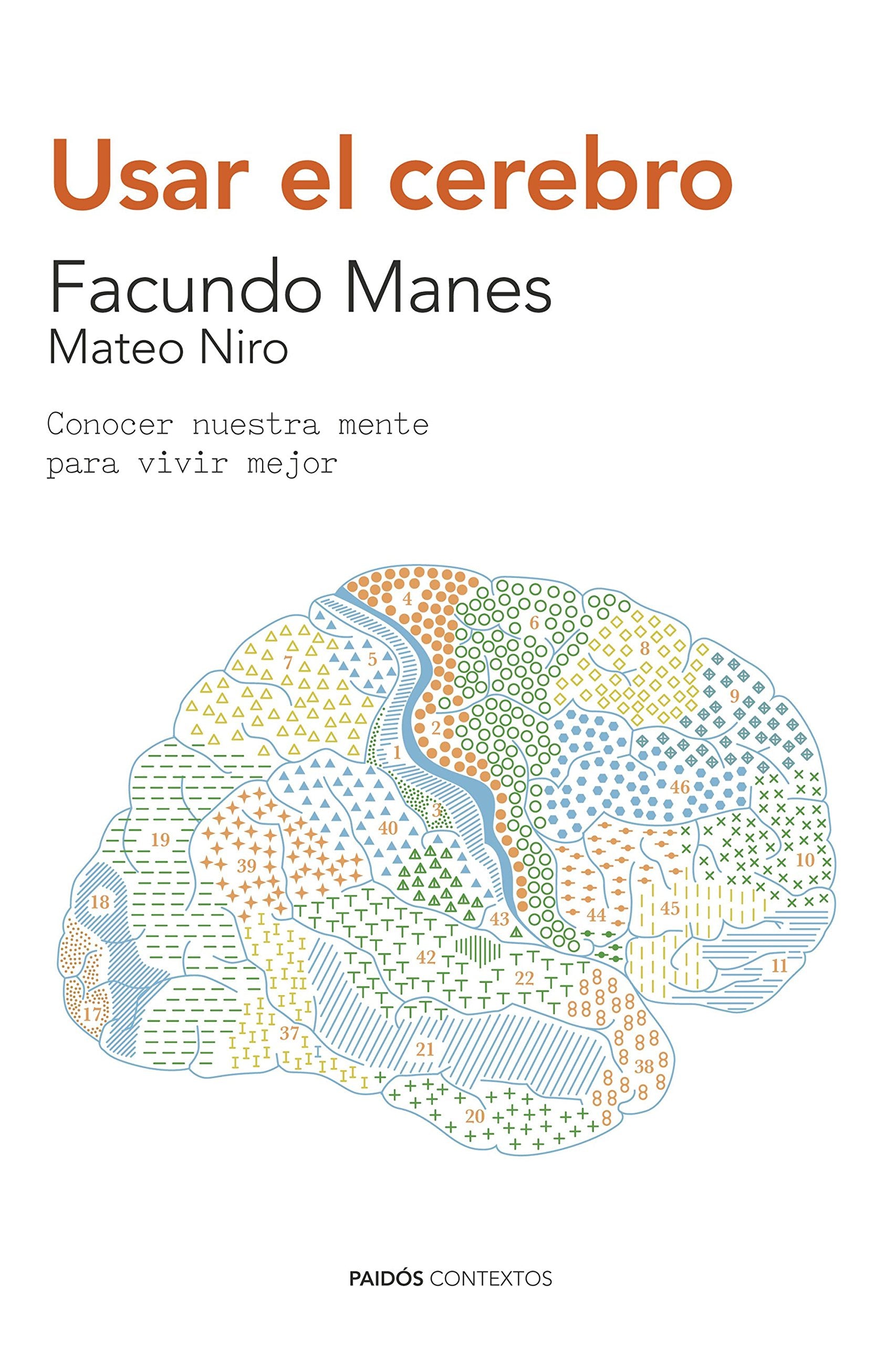 Usar el cerebro : conocer nuestra mente para vivir mejor (Contextos) Learning & Reference