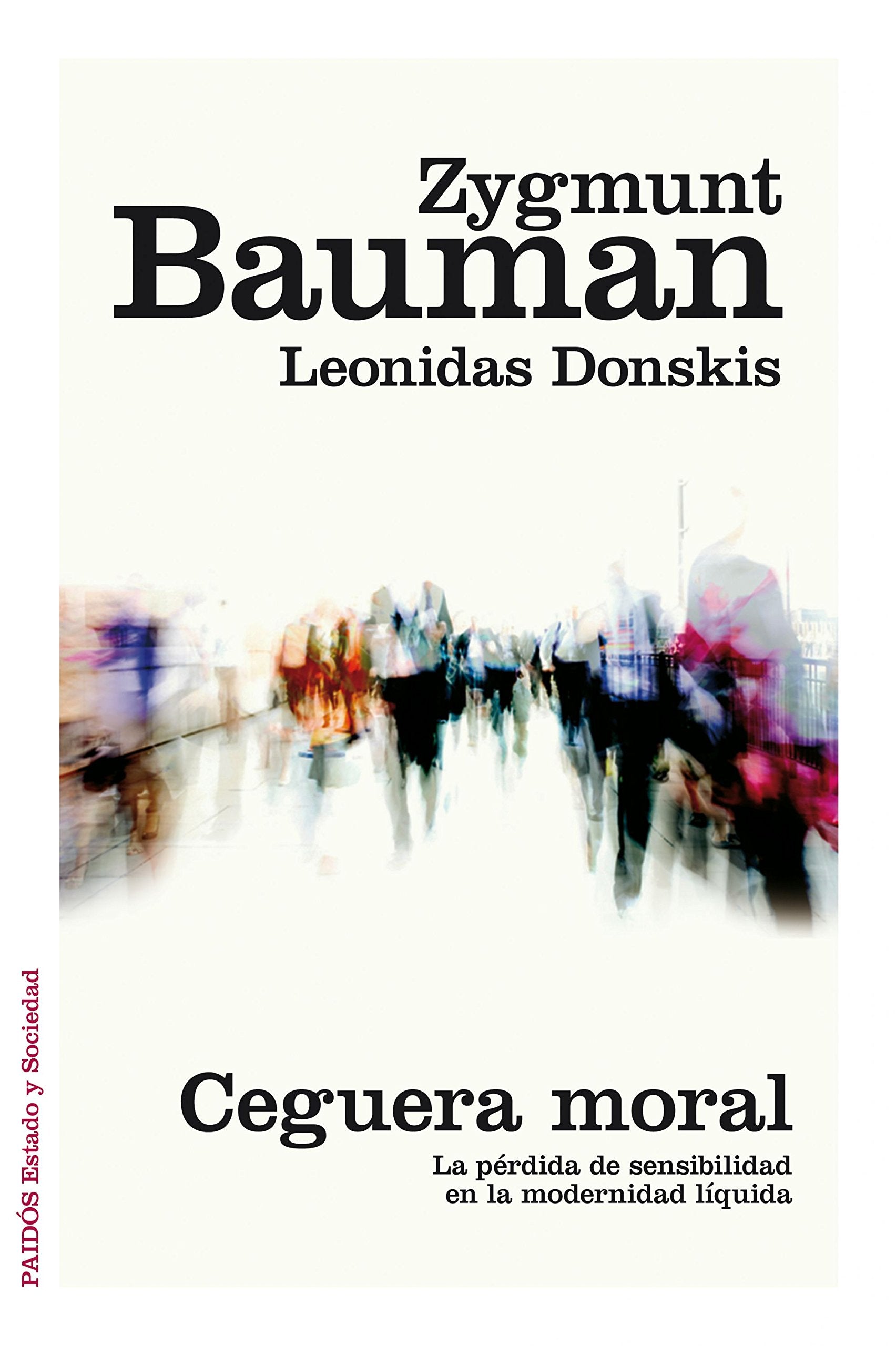 Ceguera moral: La pérdida de sensibilidad en la modernidad líquida book