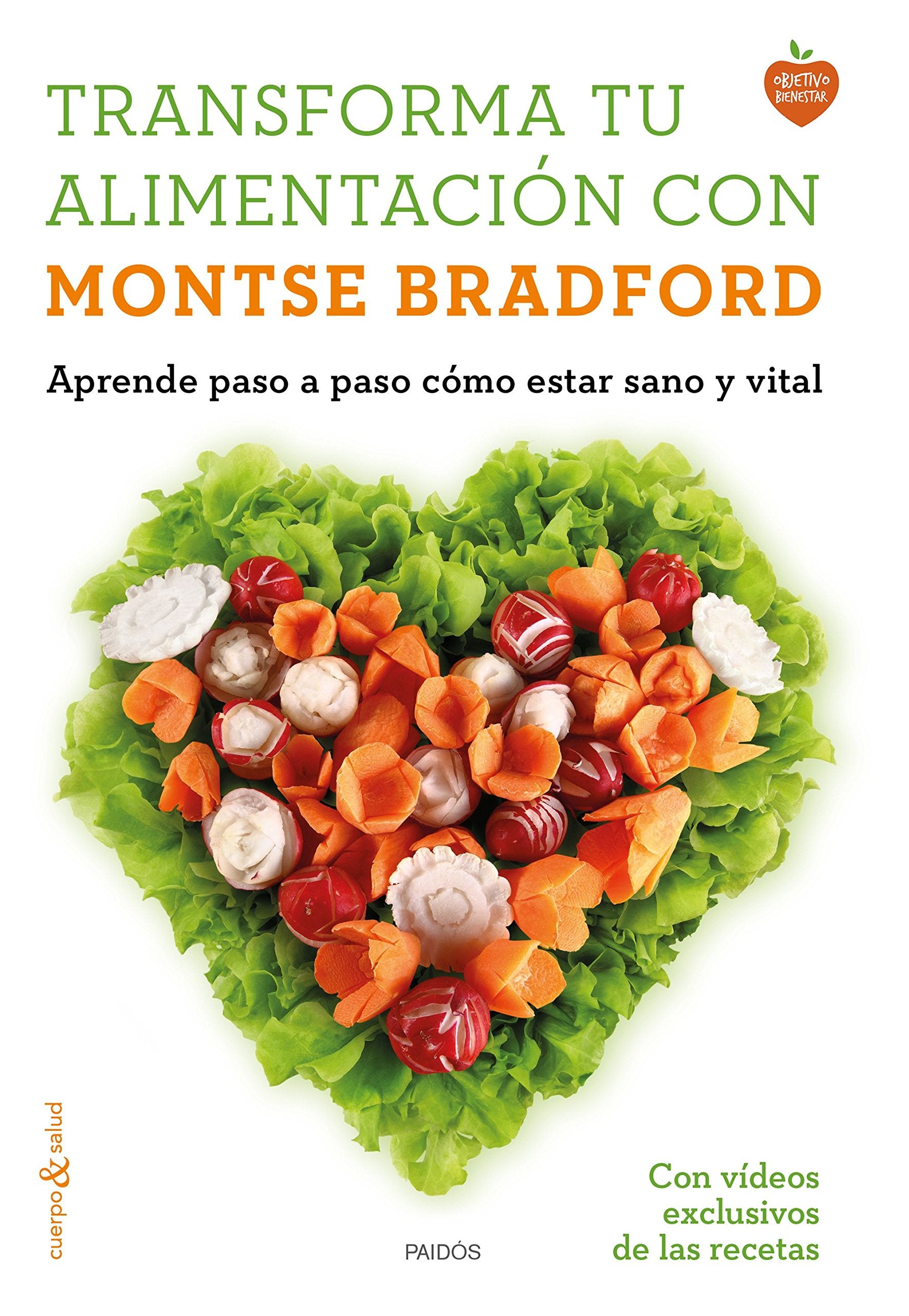 Transforma tu alimentación con Montse Bradford : aprende paso a paso cómo estar sano y vital (Cuerpo y Salud) Medicine