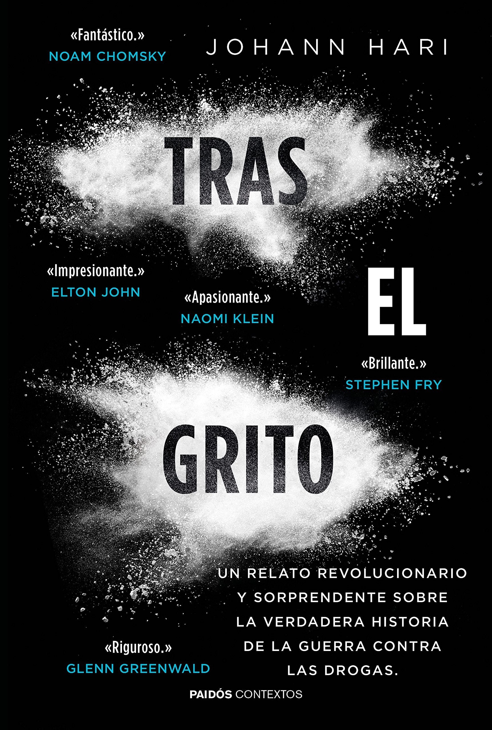 Tras el grito : un relato revolucionario y sorprendente sobre la verdadera historia de la guerra contra las drogas (Contextos) Law