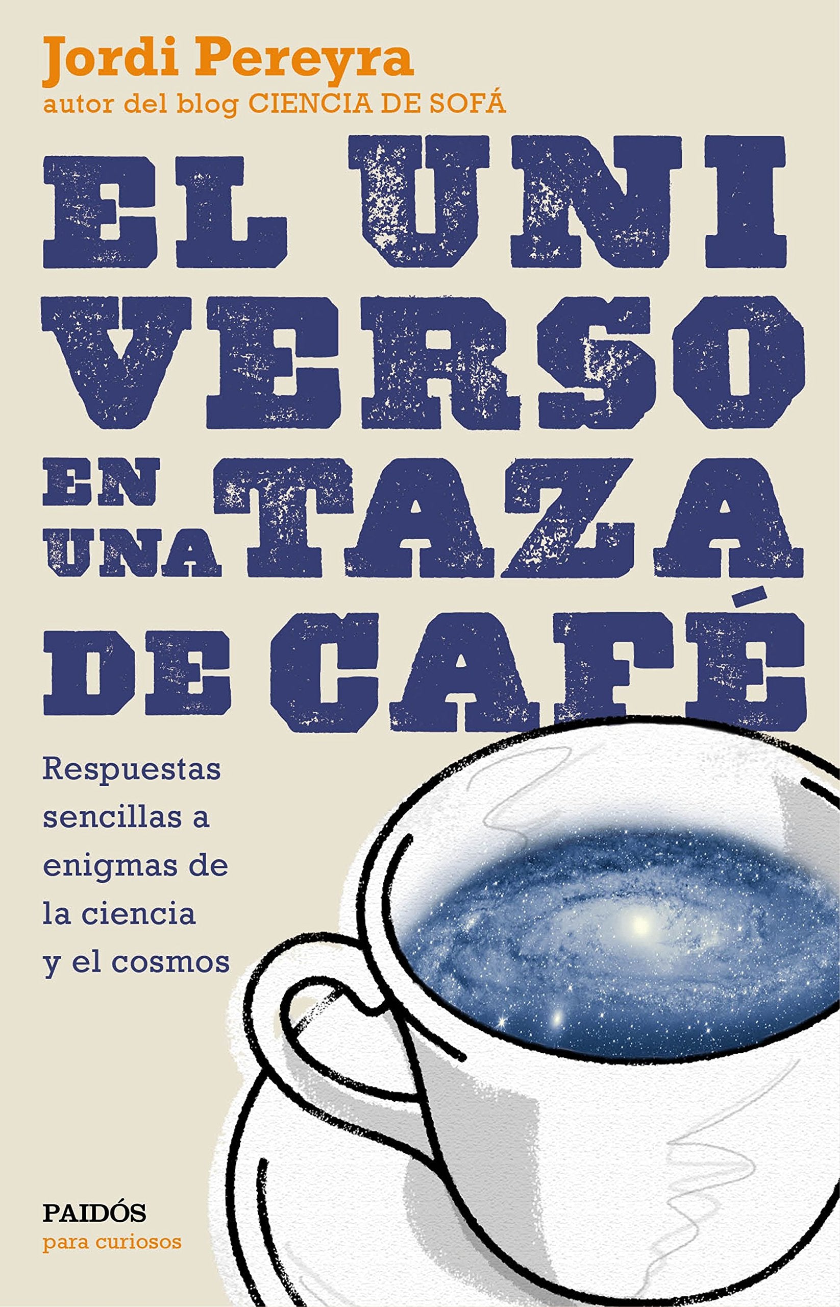 El universo en una taza de café : respuestas sencillas a enigmas de la ciencia y el cosmos Learning & Reference