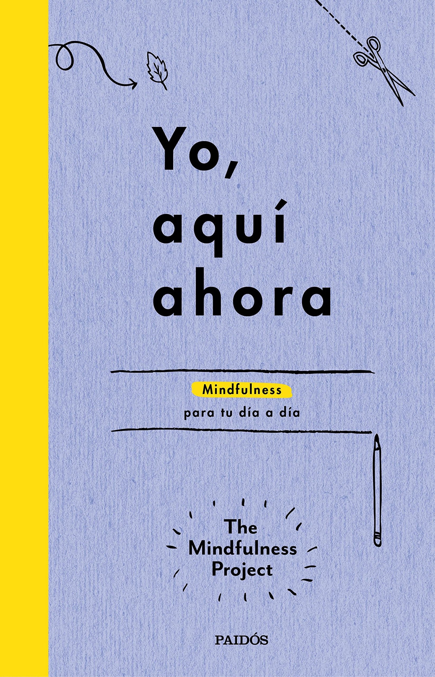 Yo, aquí ahora : mindfulness para tu día a día (Libros Singulares) Hobbies & Crafts
