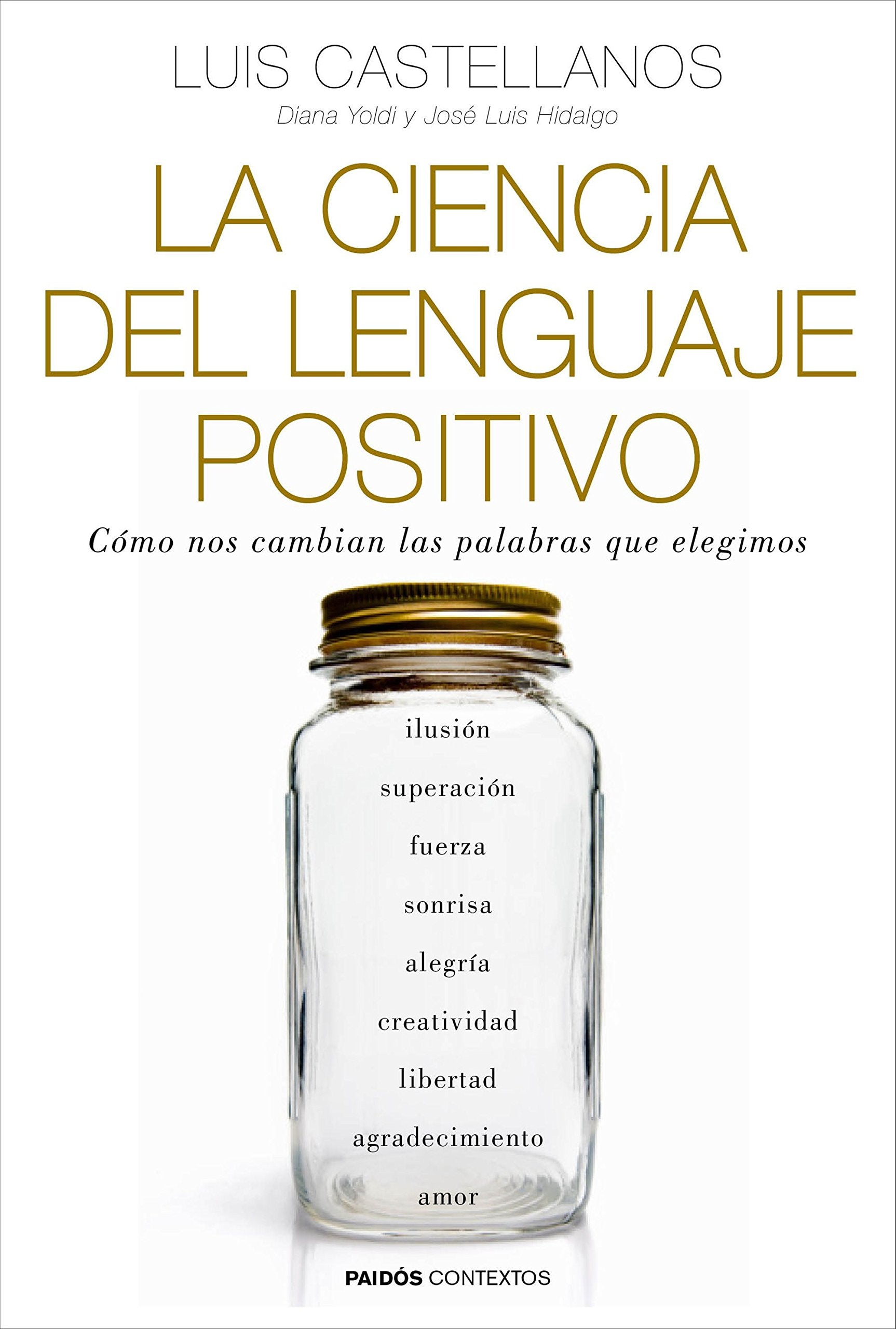 La ciencia del lenguaje positivo : cómo nos cambian las palabras que elegimos Medicine