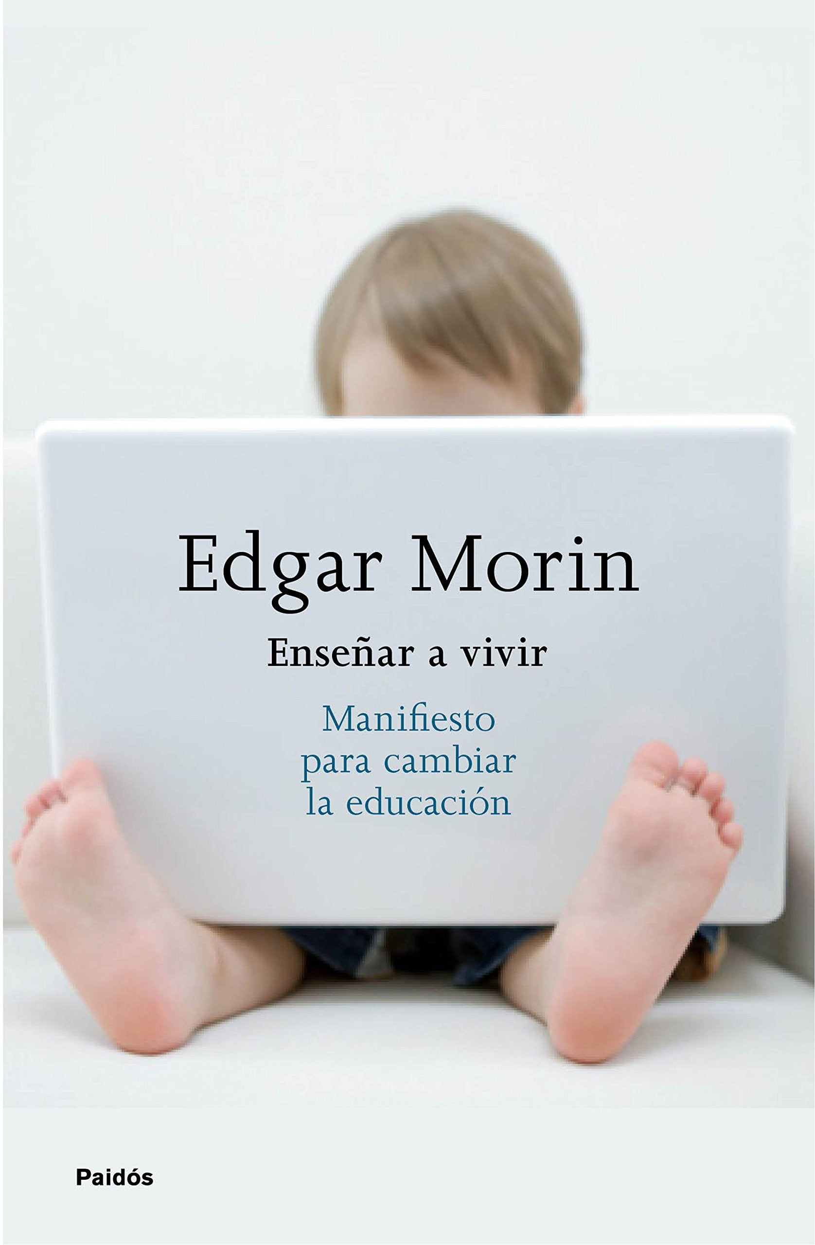 Enseñar a vivir : manifiesto para cambiar la educación (Biblioteca Edgar Morin) Philosophy
