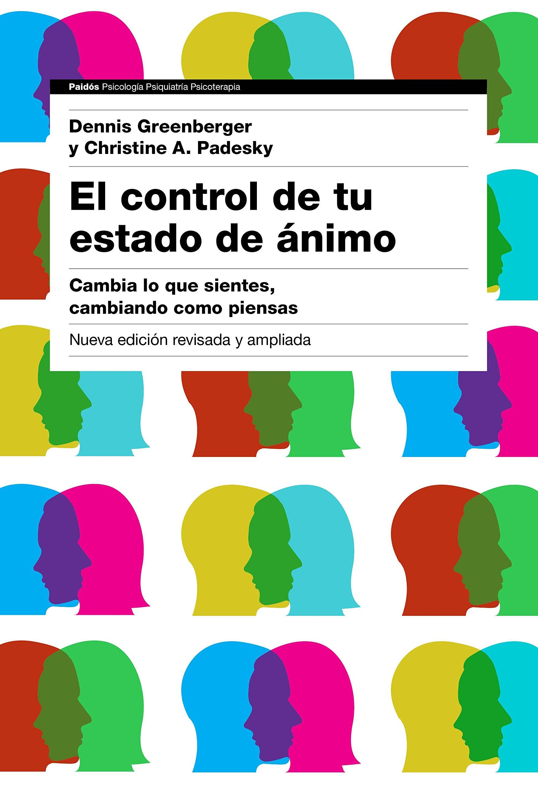 El control de tu estado de ánimo : cambia lo que sientes, cambiando cómo piensas Medicine