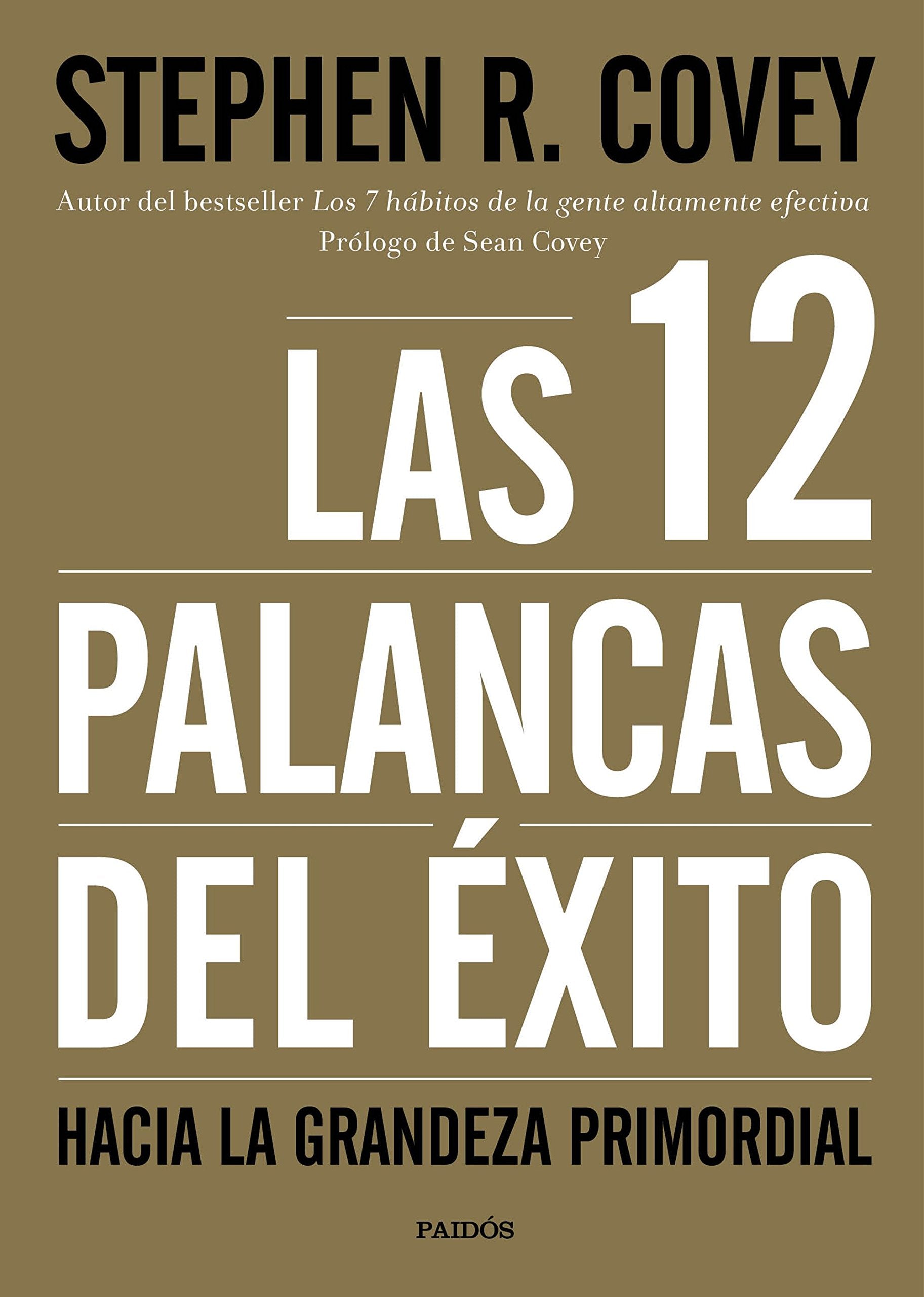 Las 12 palancas del éxito : hacia la grandeza primordial (Biblioteca Covey) Business, Finance & Career