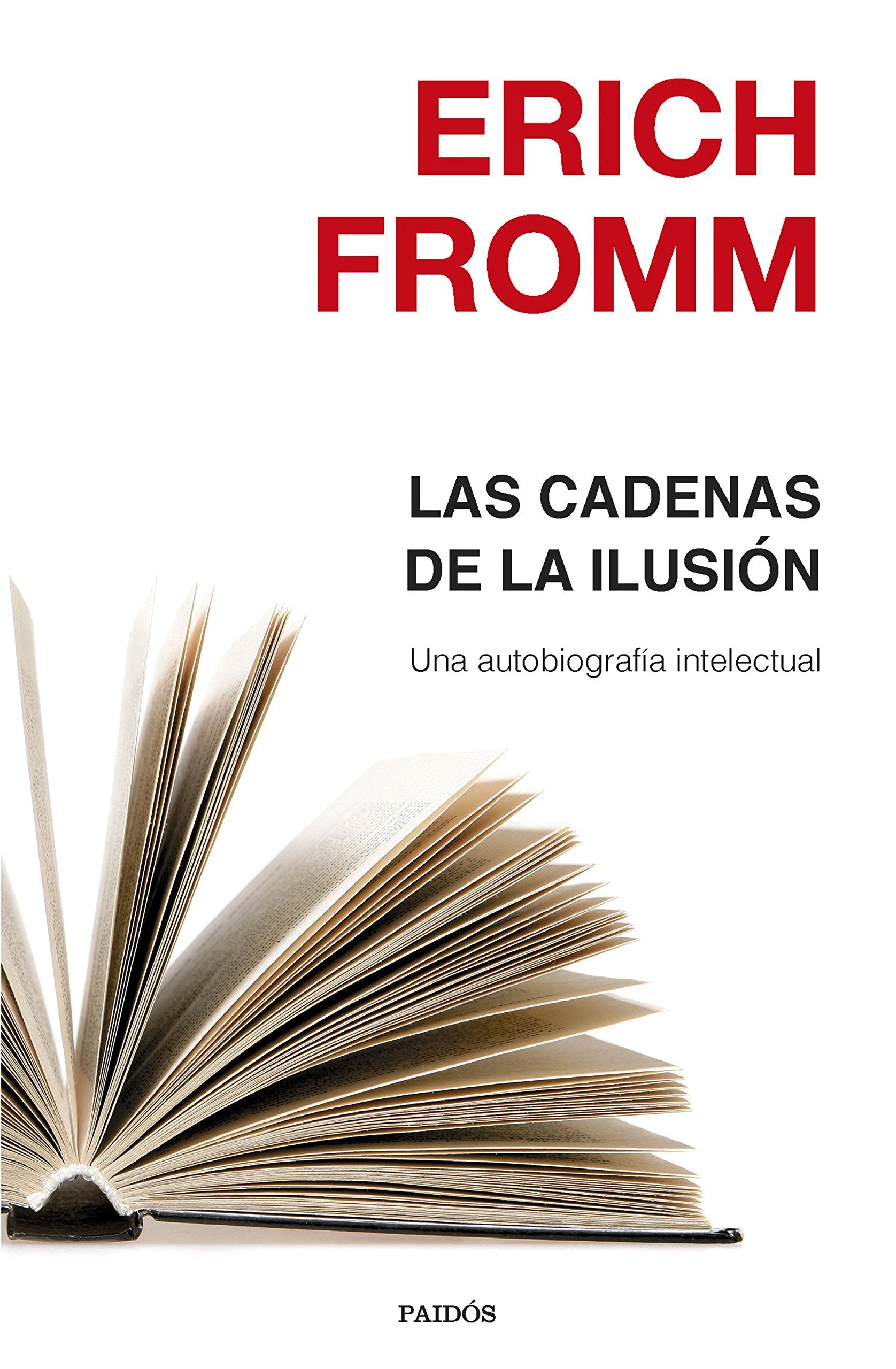 Las cadenas de la ilusión: Una autobiografía intelectual (Nueva Biblioteca Erich Fromm) Philosophy