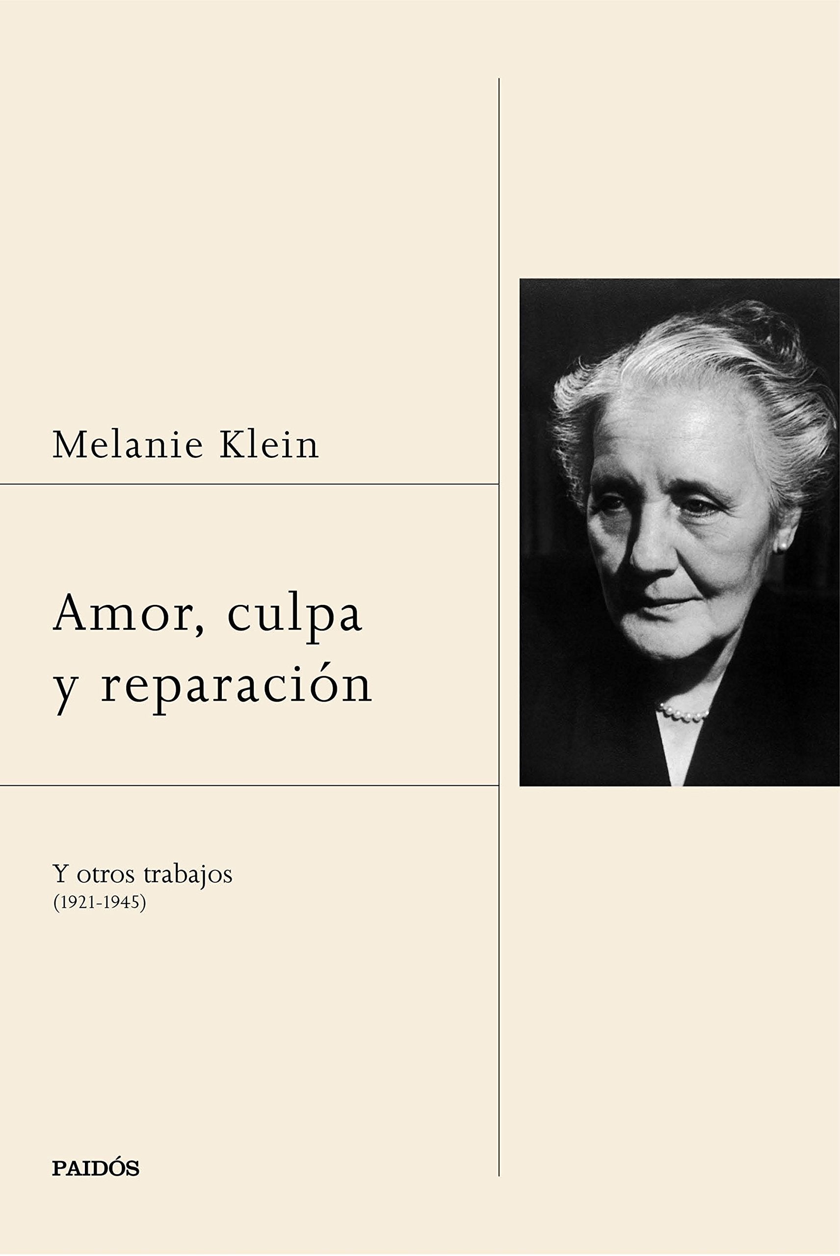 Amor, culpa y reparación : y otros trabajos, 1921-1945 (Magnum) Medicine