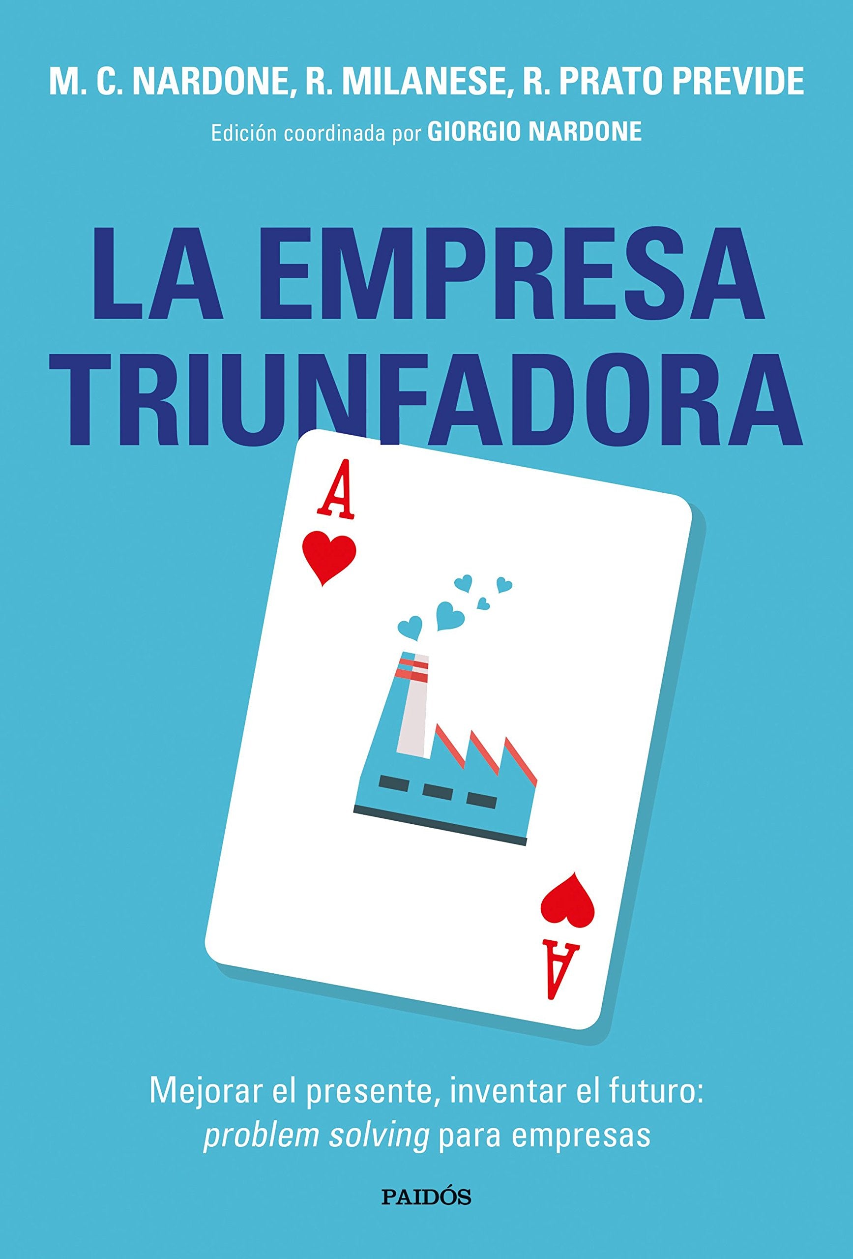 La empresa triunfadora: Mejorar el presente, inventar el futuro: problem solving para empresas book