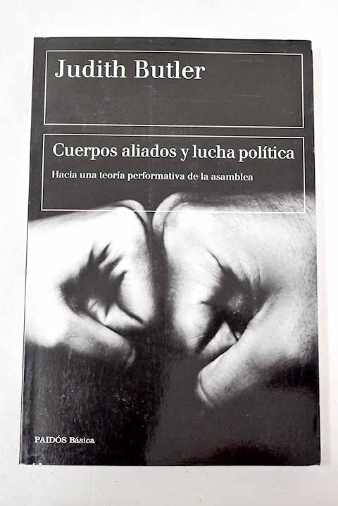 Cuerpos aliados y lucha política: hacia una teoría performativa de la asamblea Books