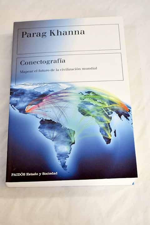 Conectografía: mapear el futuro de la civilización mundial Books