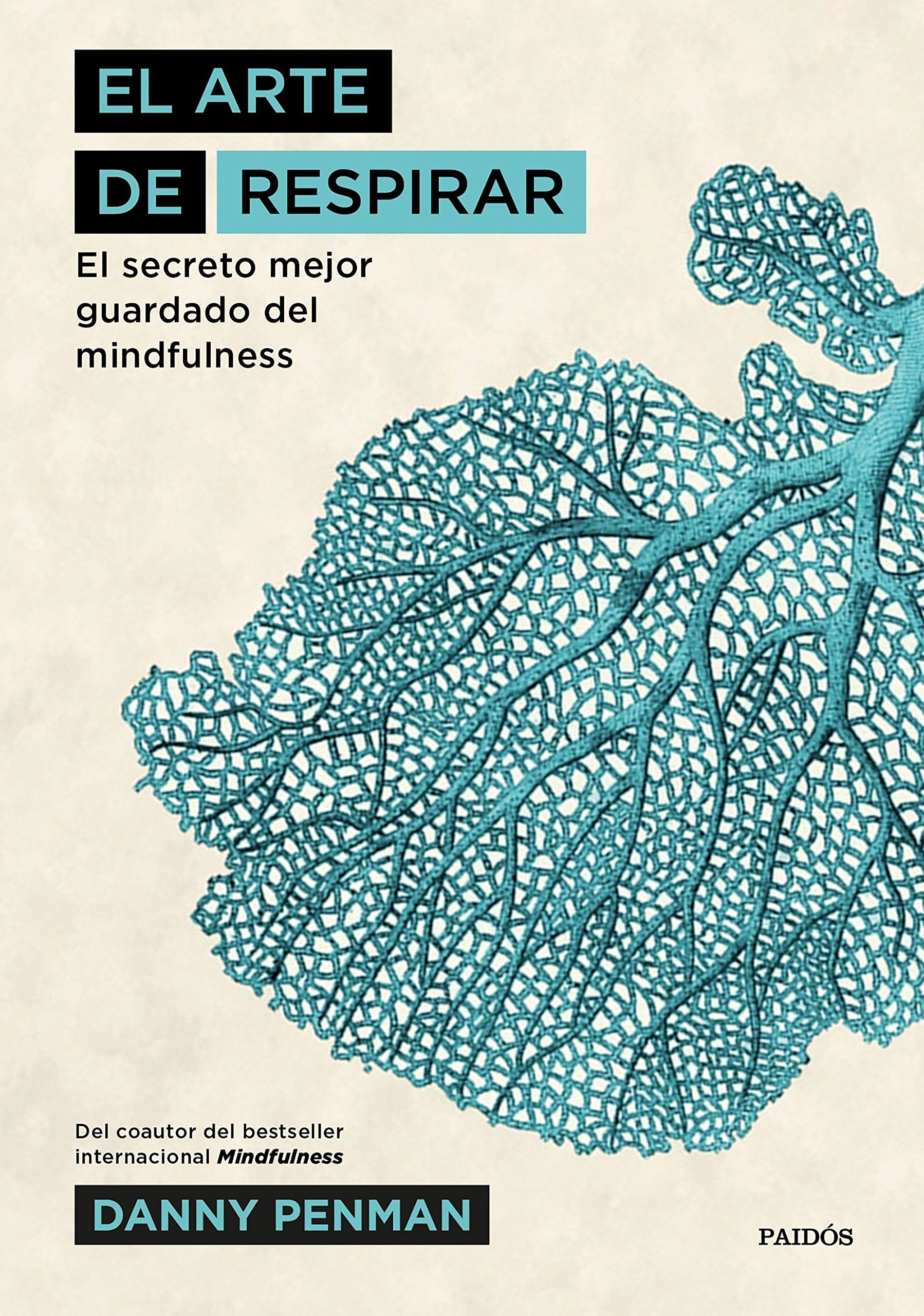 El arte de respirar : el secreto mejor guardado del mindfulness Medicine