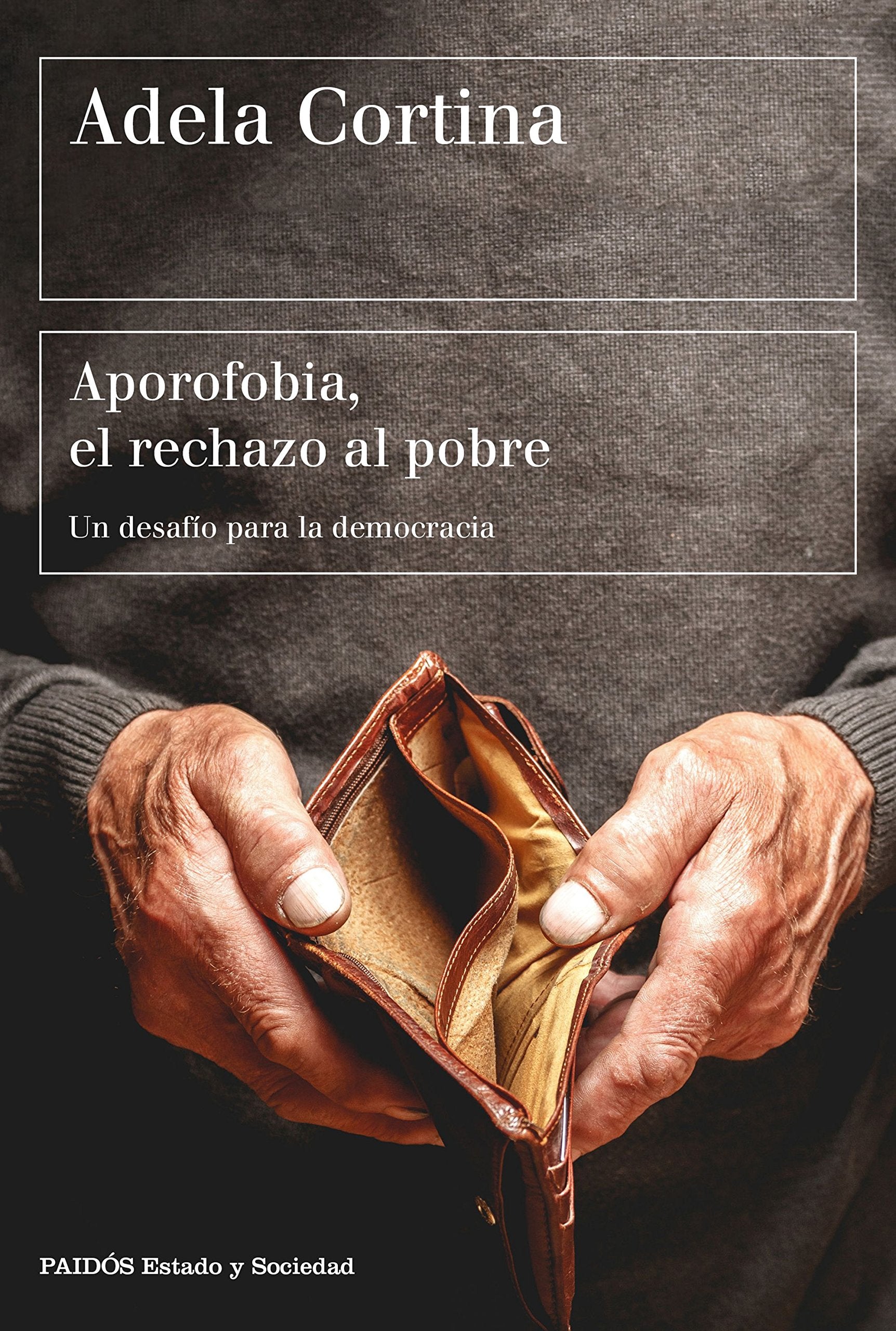Aporofobia, el rechazo al pobre : un desafío para la sociedad democrática Philosophy
