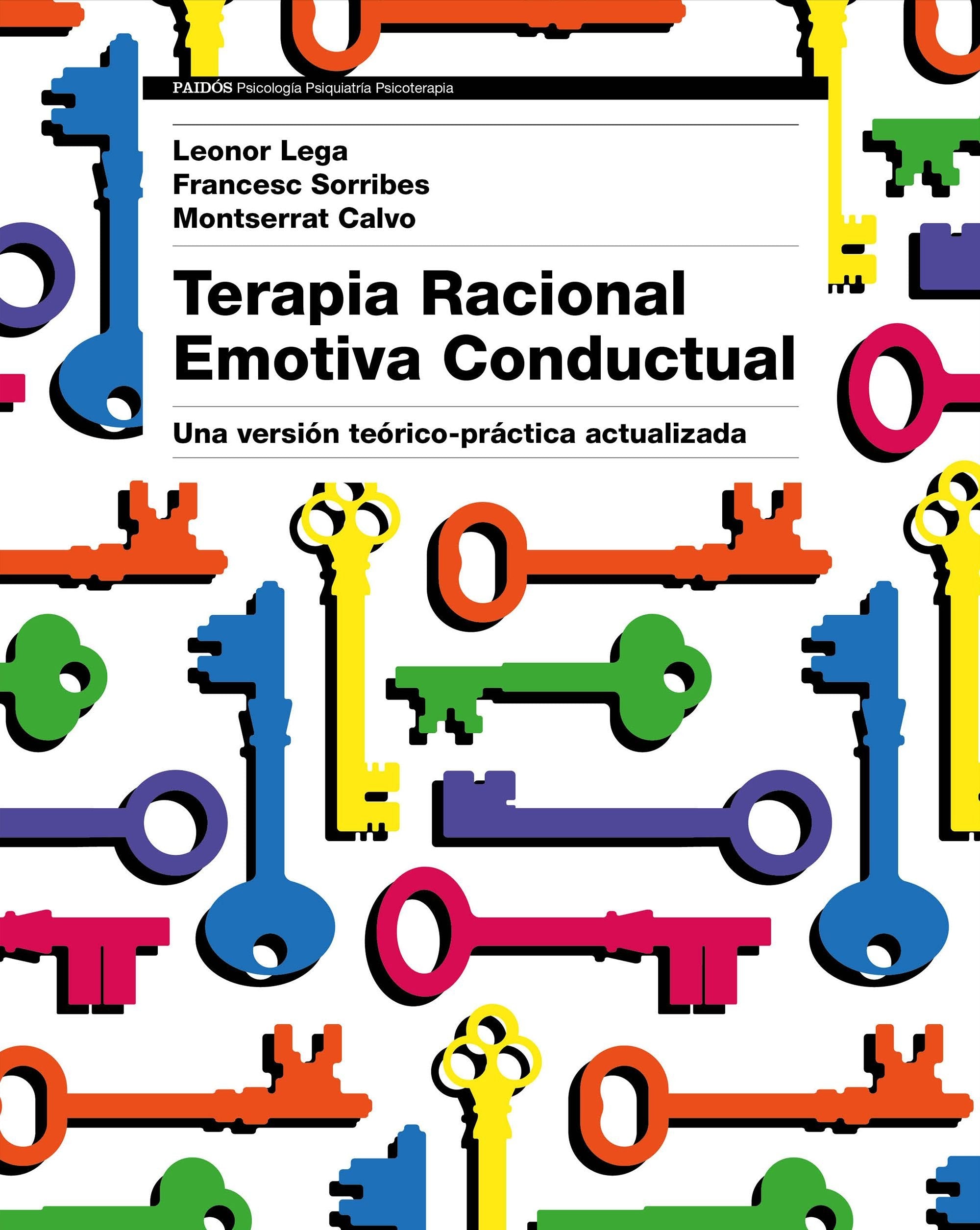 Terapia racional emotiva conductual : una versión teórico-práctica actualizada (Psicología Psiquiatría Psicoterapia) Medicine